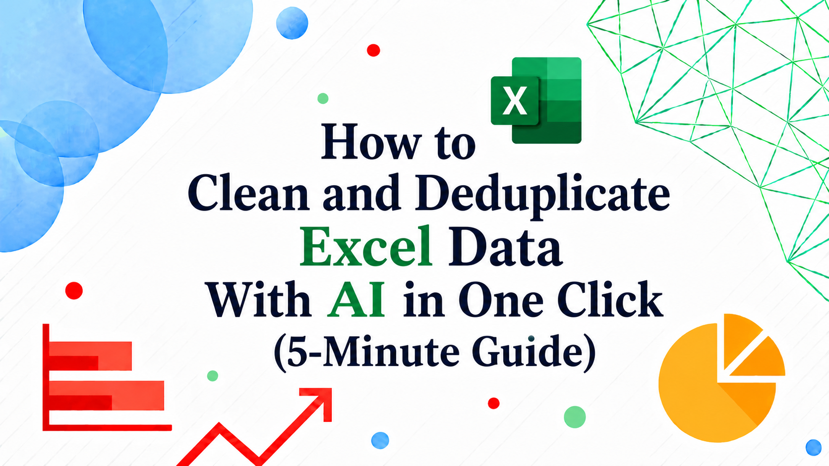 AI로 Excel 데이터를 한 번의 클릭으로 정리하고 중복 제거하는 방법 (5분 가이드)