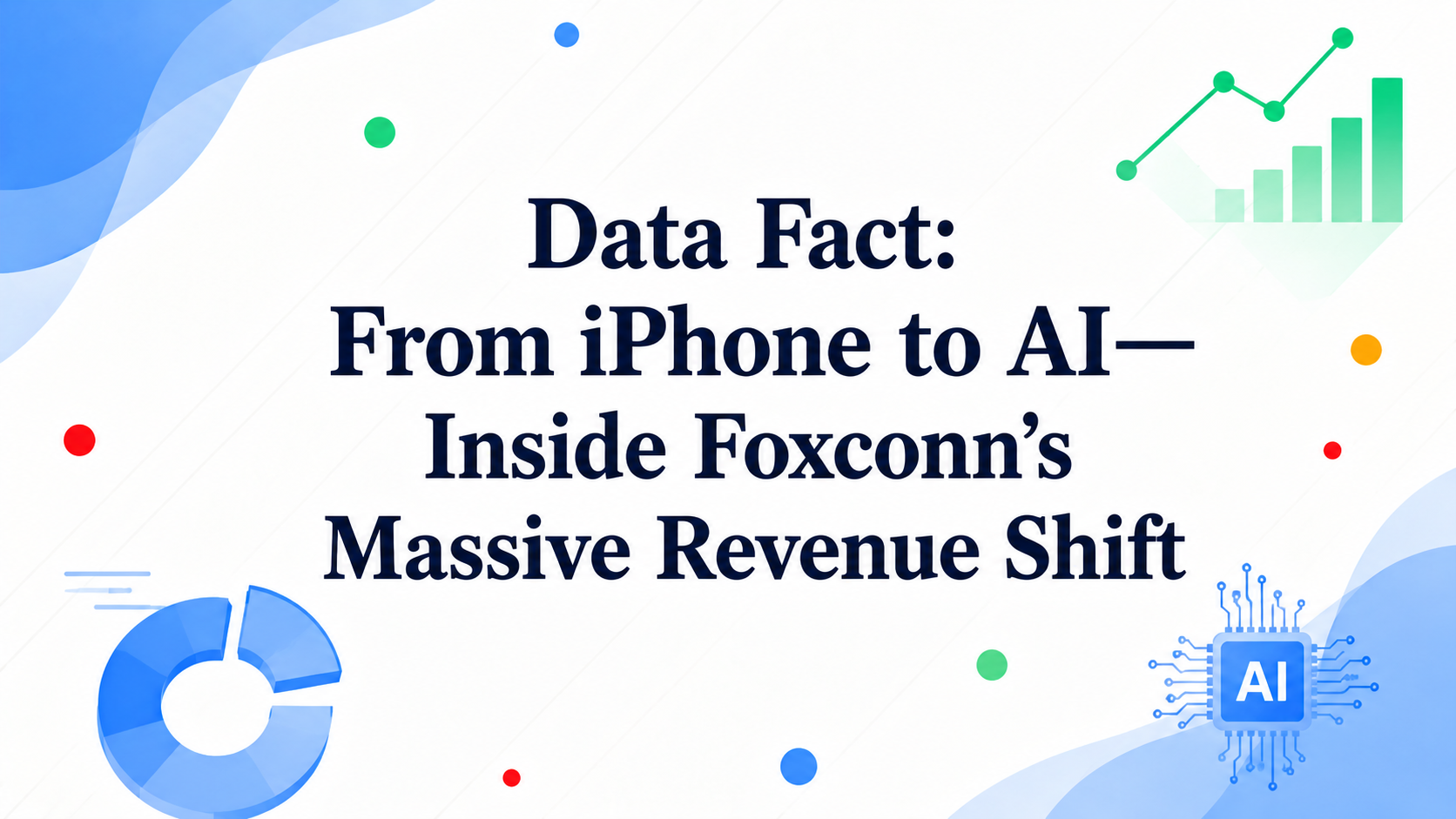 데이터 팩트: iPhone에서 AI로 — Foxconn의 대규모 매출 전환의 이면