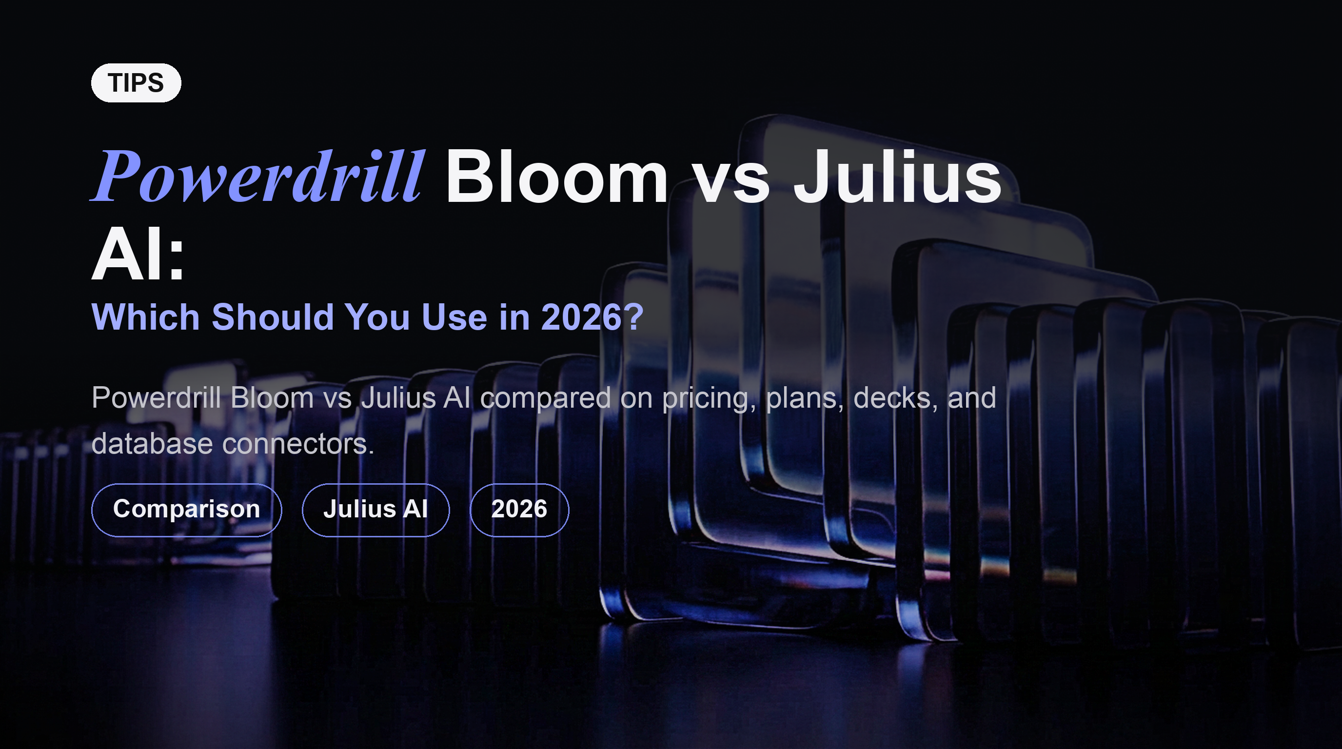 Powerdrill Bloom مقابل Julius AI: أيهما يجب عليك استخدامه في 2026؟