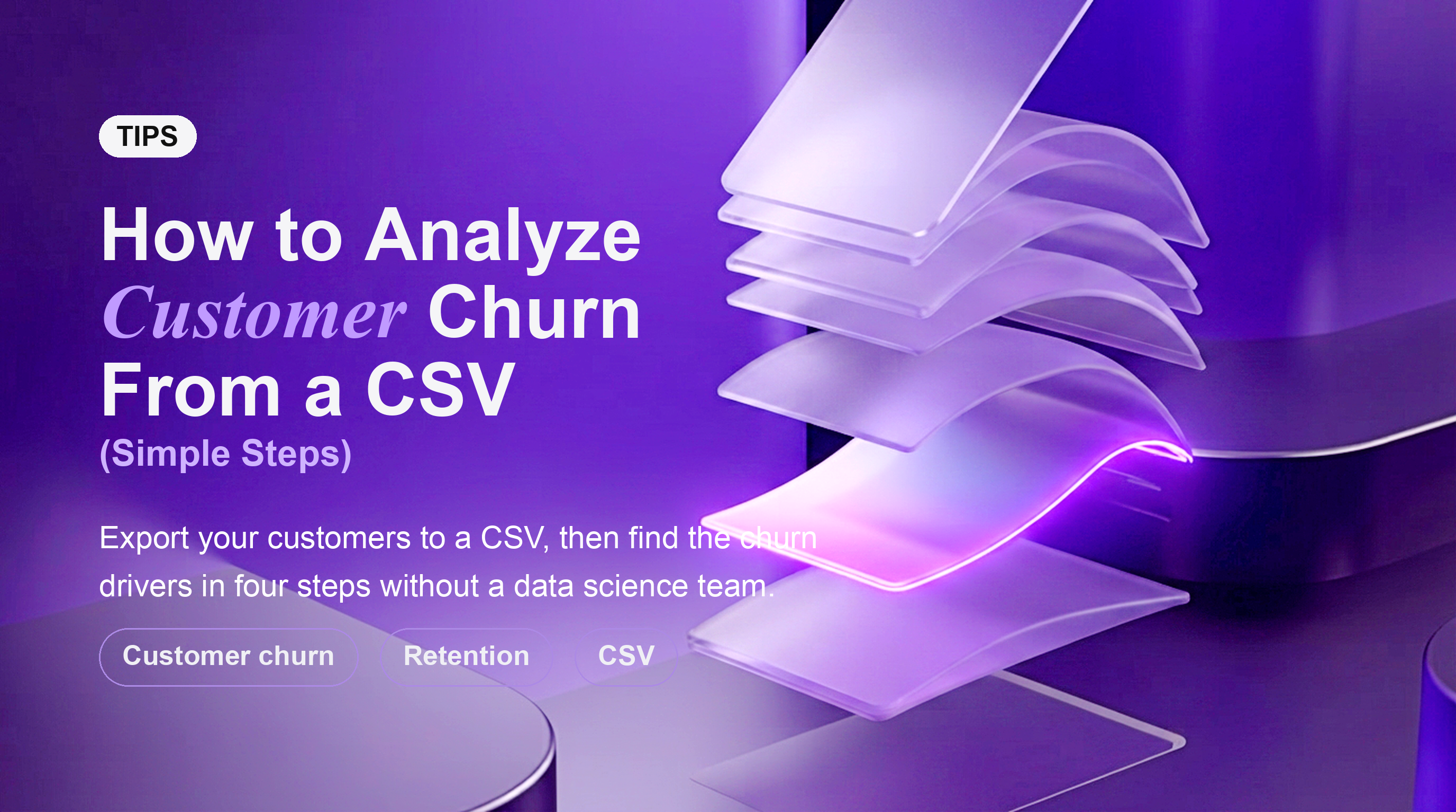 How to Analyze Customer Churn From a CSV (Simple Steps)