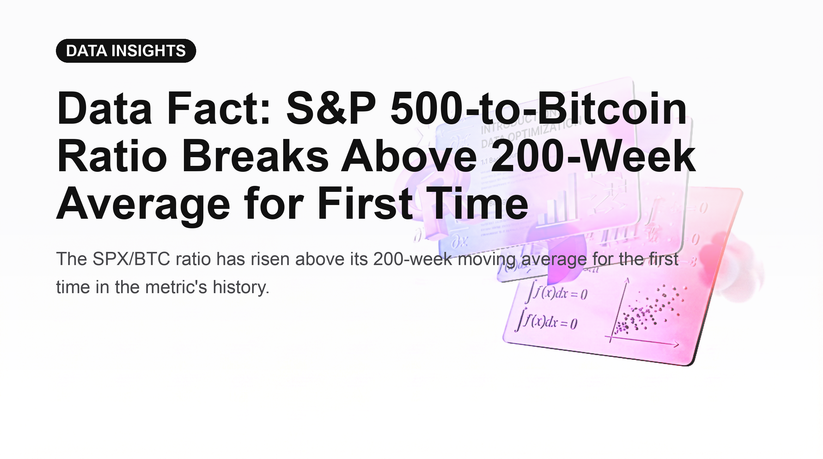 データファクト:S&P 500対ビットコイン比率が史上初めて200週平均を上回る