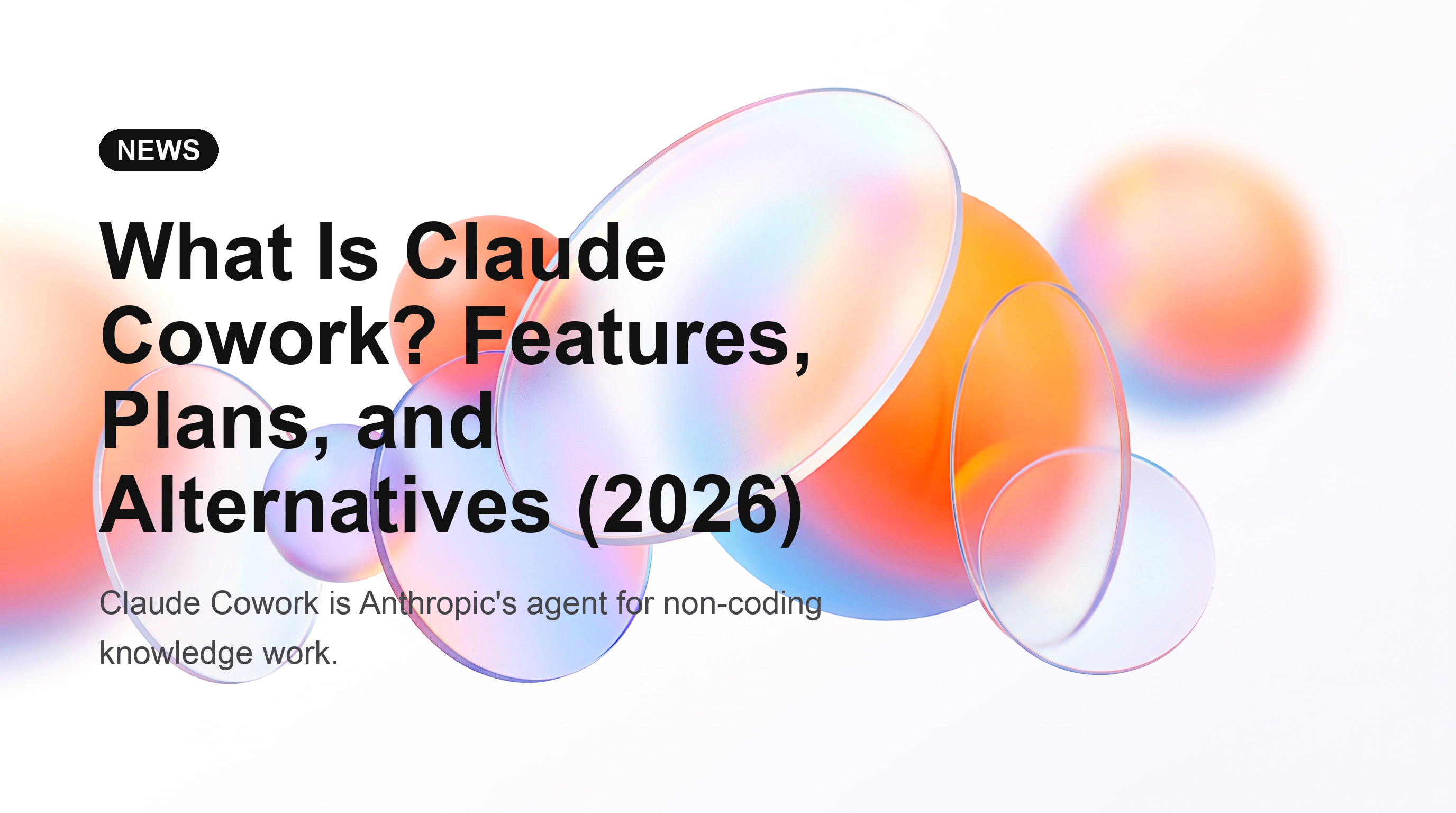 Claude Coworkとは?機能、プラン、代替サービス (2026)