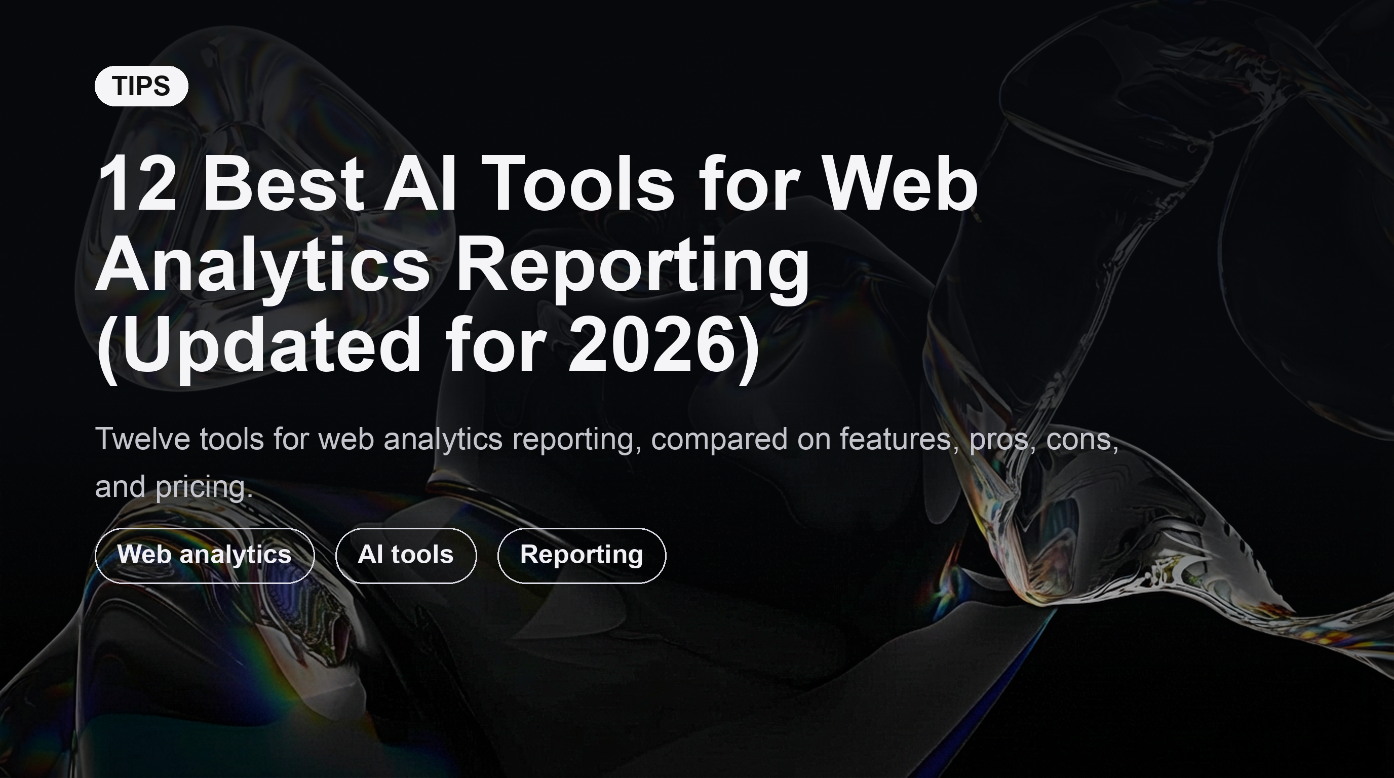 12 Best AI Tools for Web Analytics Reporting (Updated for 2026)