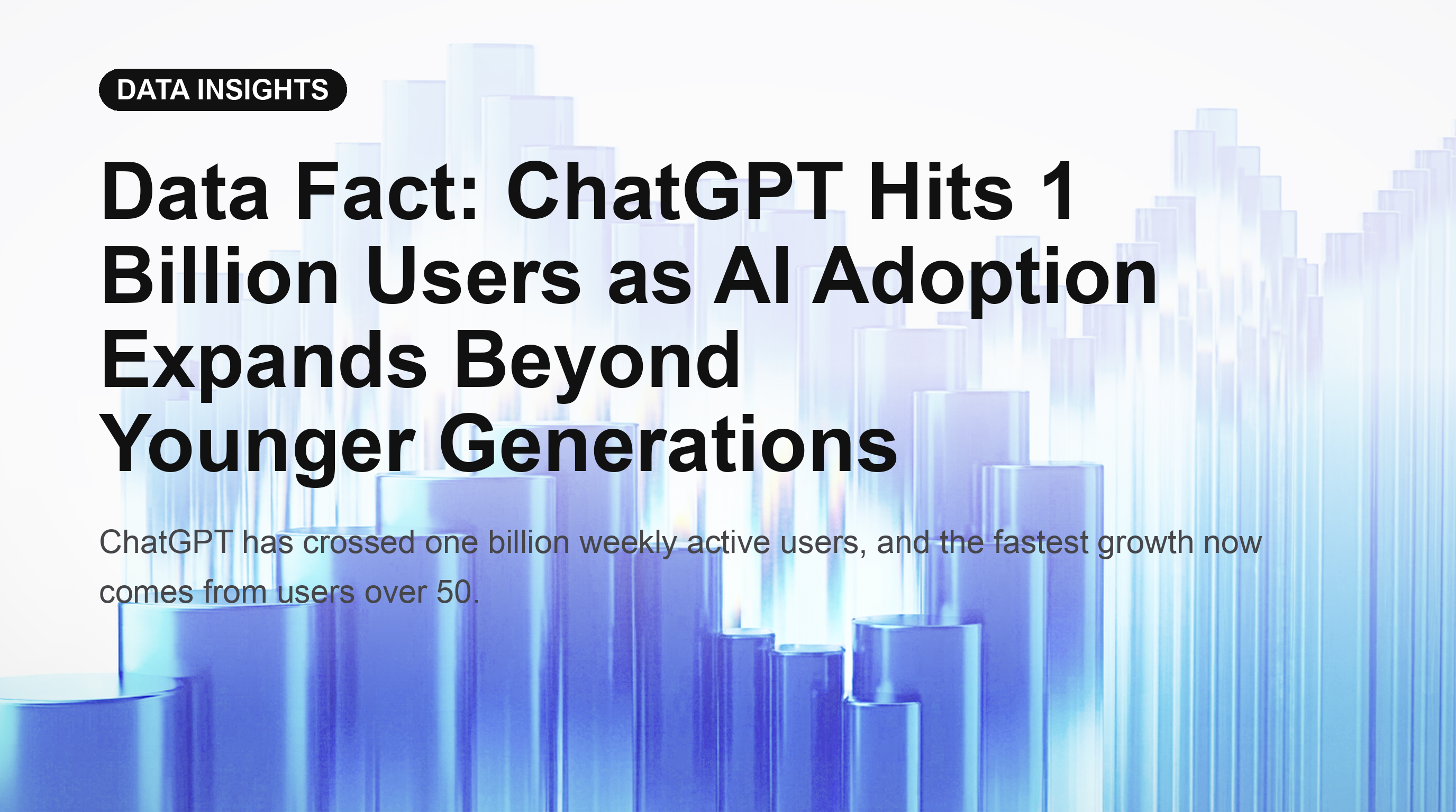数据事实:随着 AI 应用向年轻一代以外的人群拓展,ChatGPT 用户数突破 10 亿