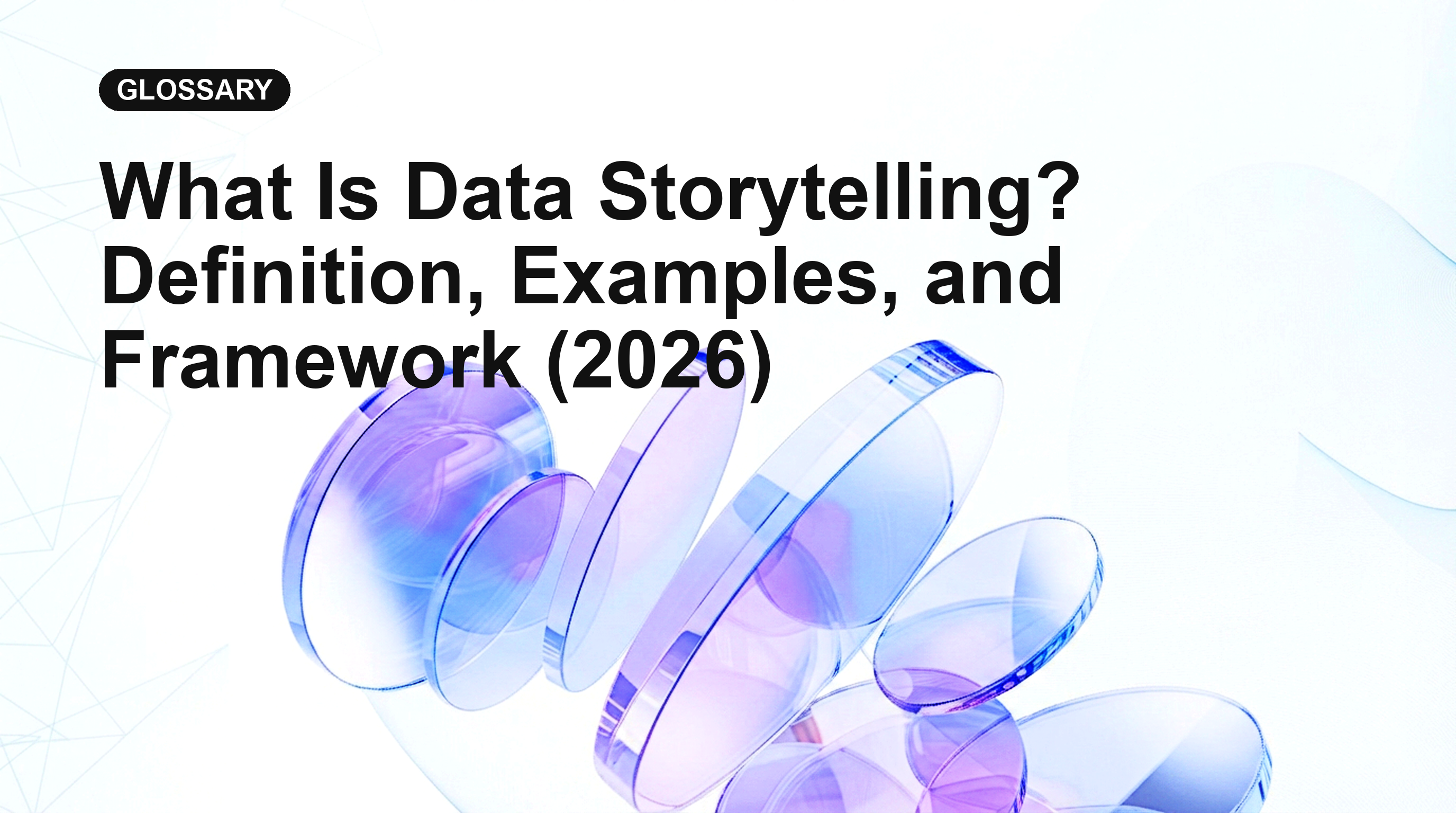 What Is Data Storytelling? Definition, Examples, and Framework (2026)
