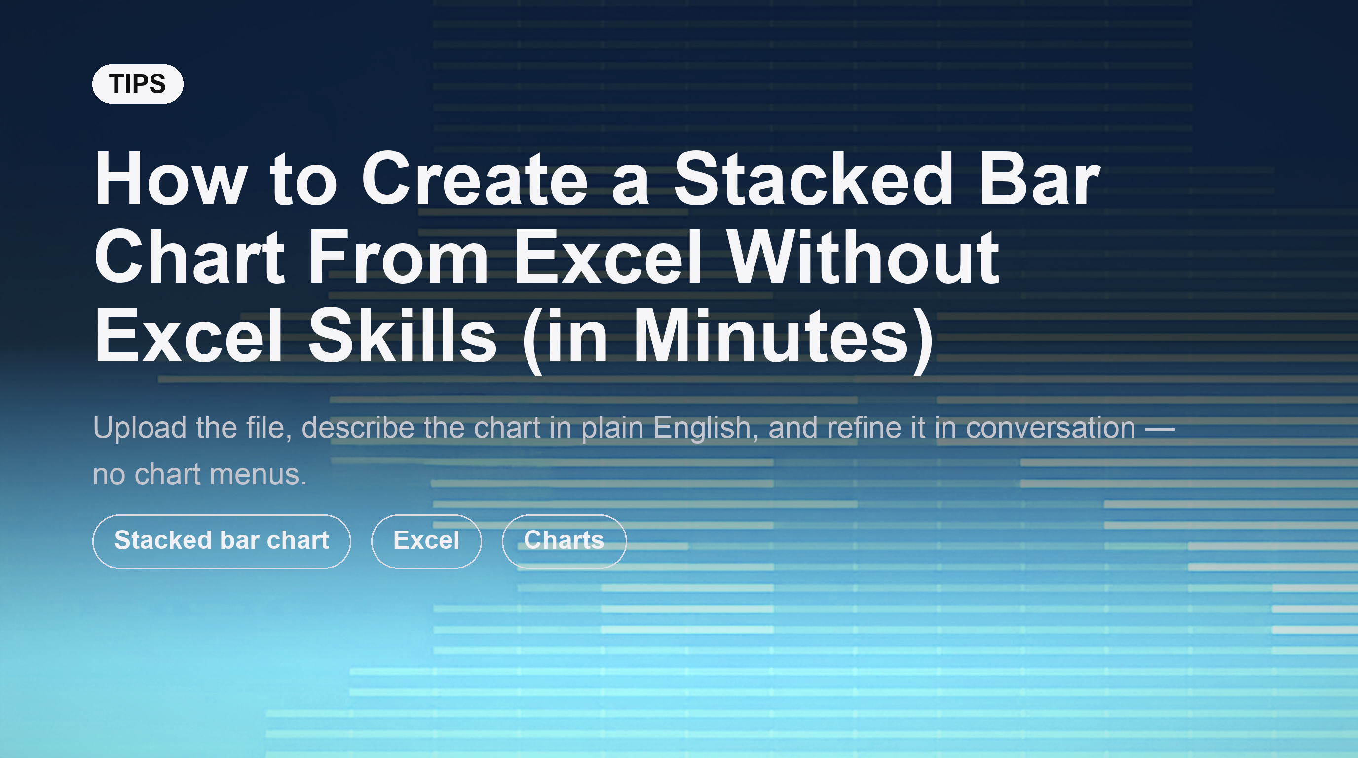 Cómo crear un gráfico de barras apiladas desde Excel sin tener conocimientos de Excel (en minutos)