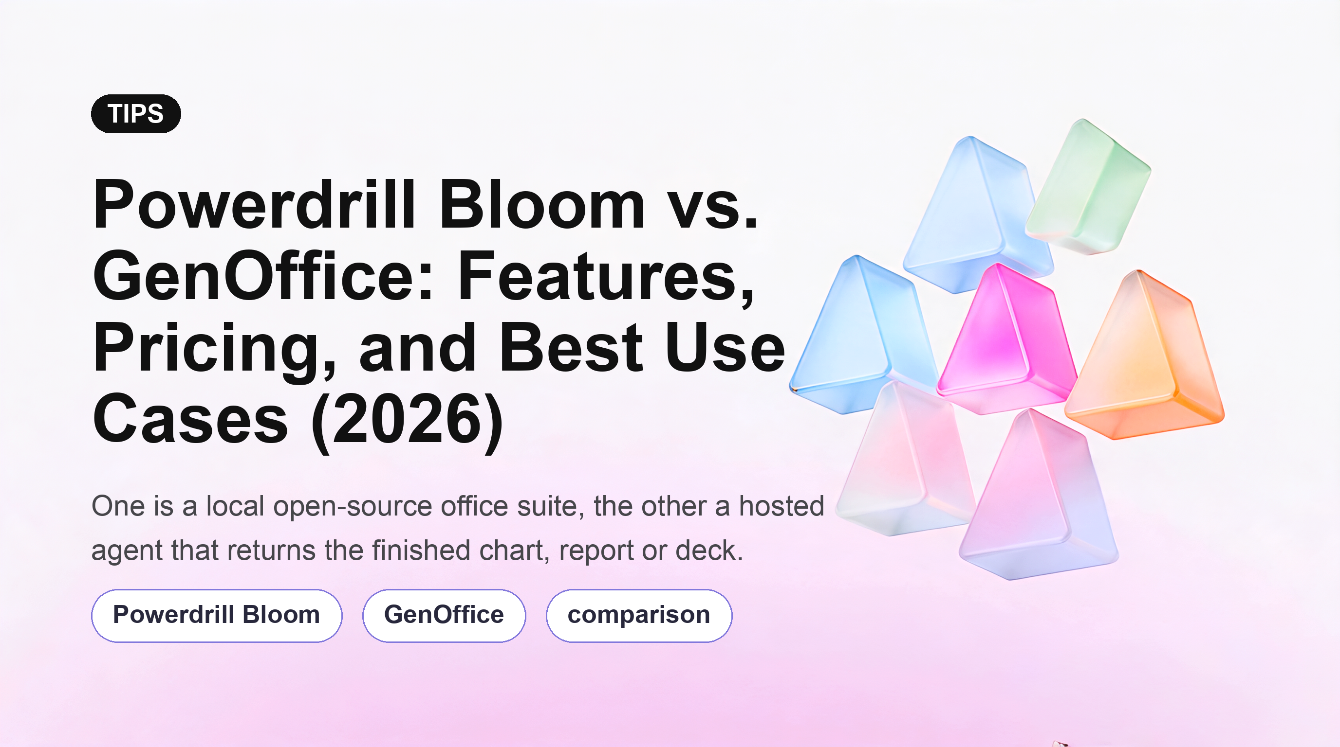 Powerdrill Bloom vs. GenOffice: Tính năng, Giá cả và Các trường hợp sử dụng tốt nhất (2026)