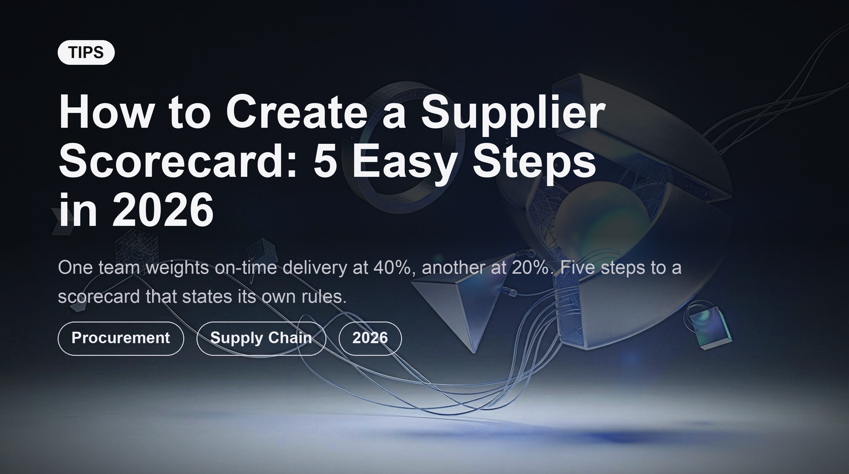 How to Create a Supplier Scorecard: 5 Easy Steps in 2026