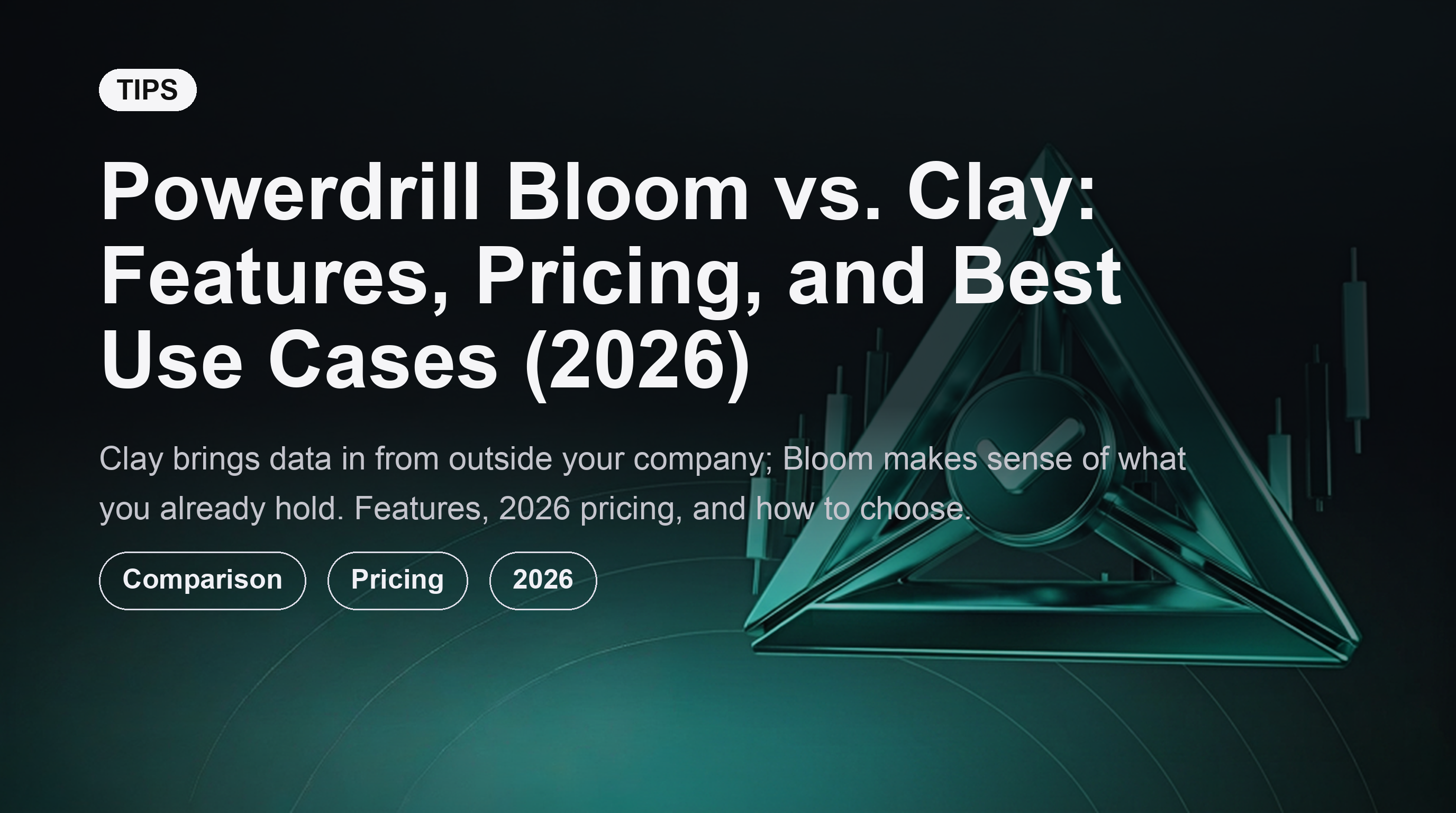 Powerdrill Bloom vs. Clay: Features, Pricing, and Best Use Cases (2026)