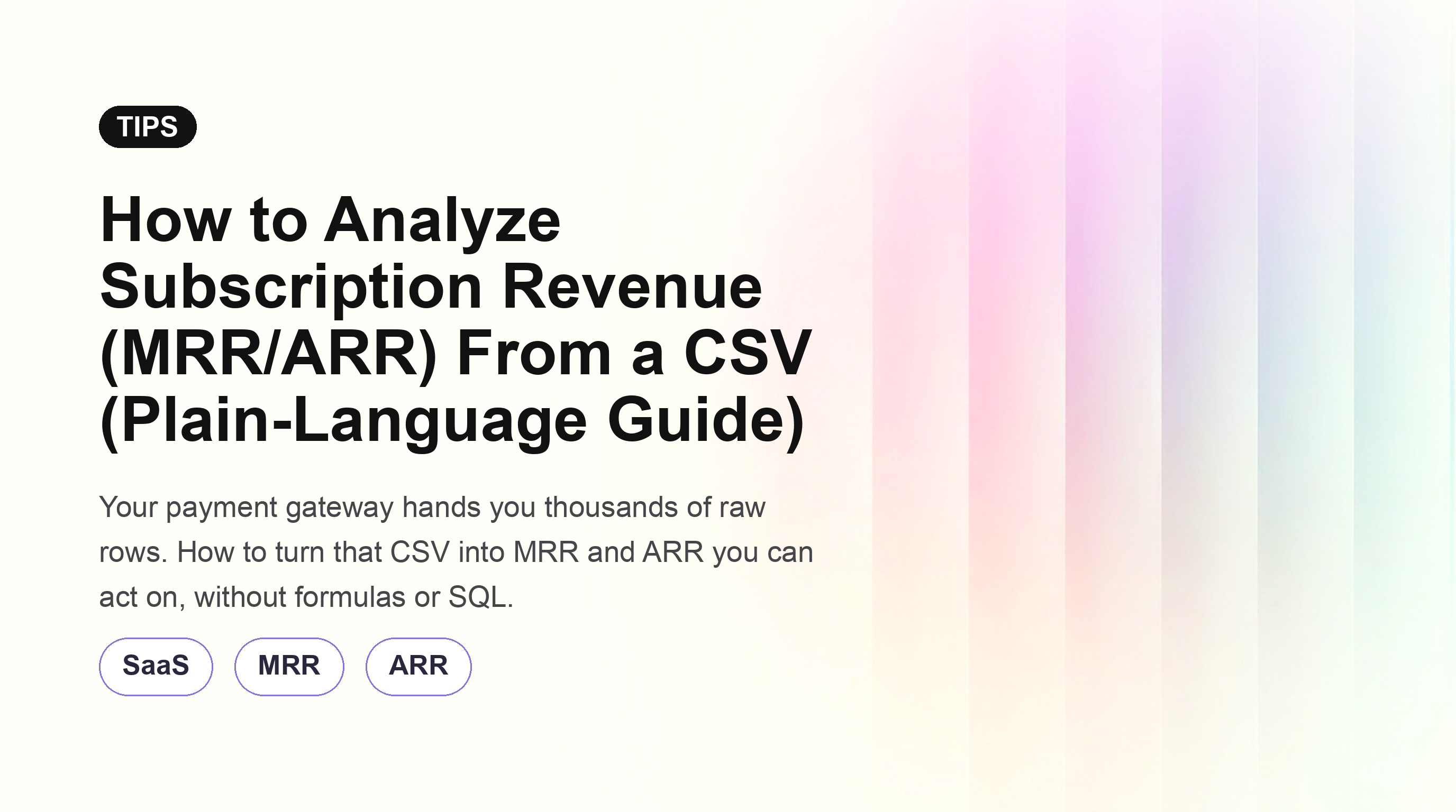 How to Analyze Subscription Revenue (MRR/ARR) From a CSV (Plain-Language Guide)