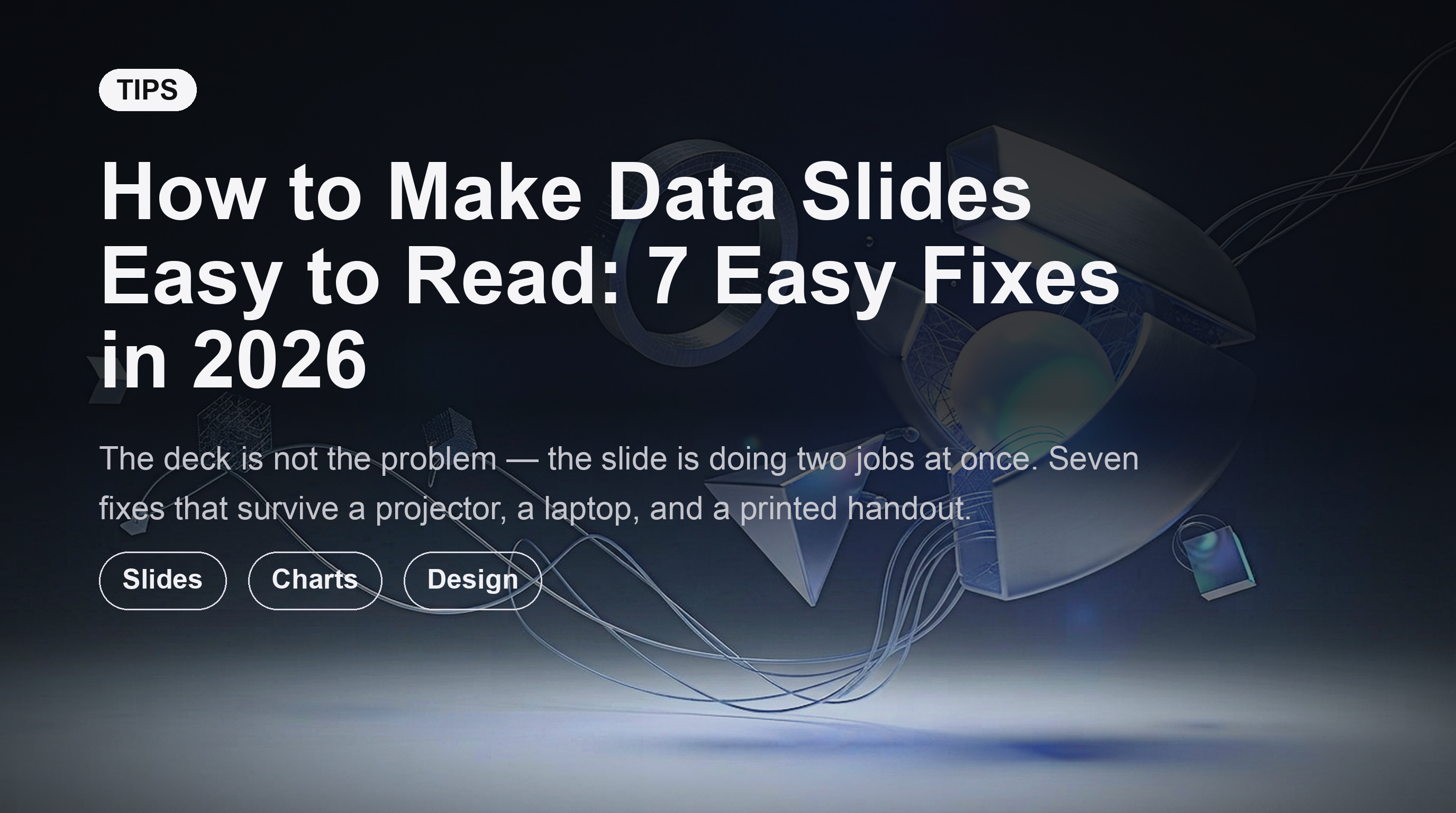 How to Make Data Slides Easy to Read: 7 Easy Fixes in 2026