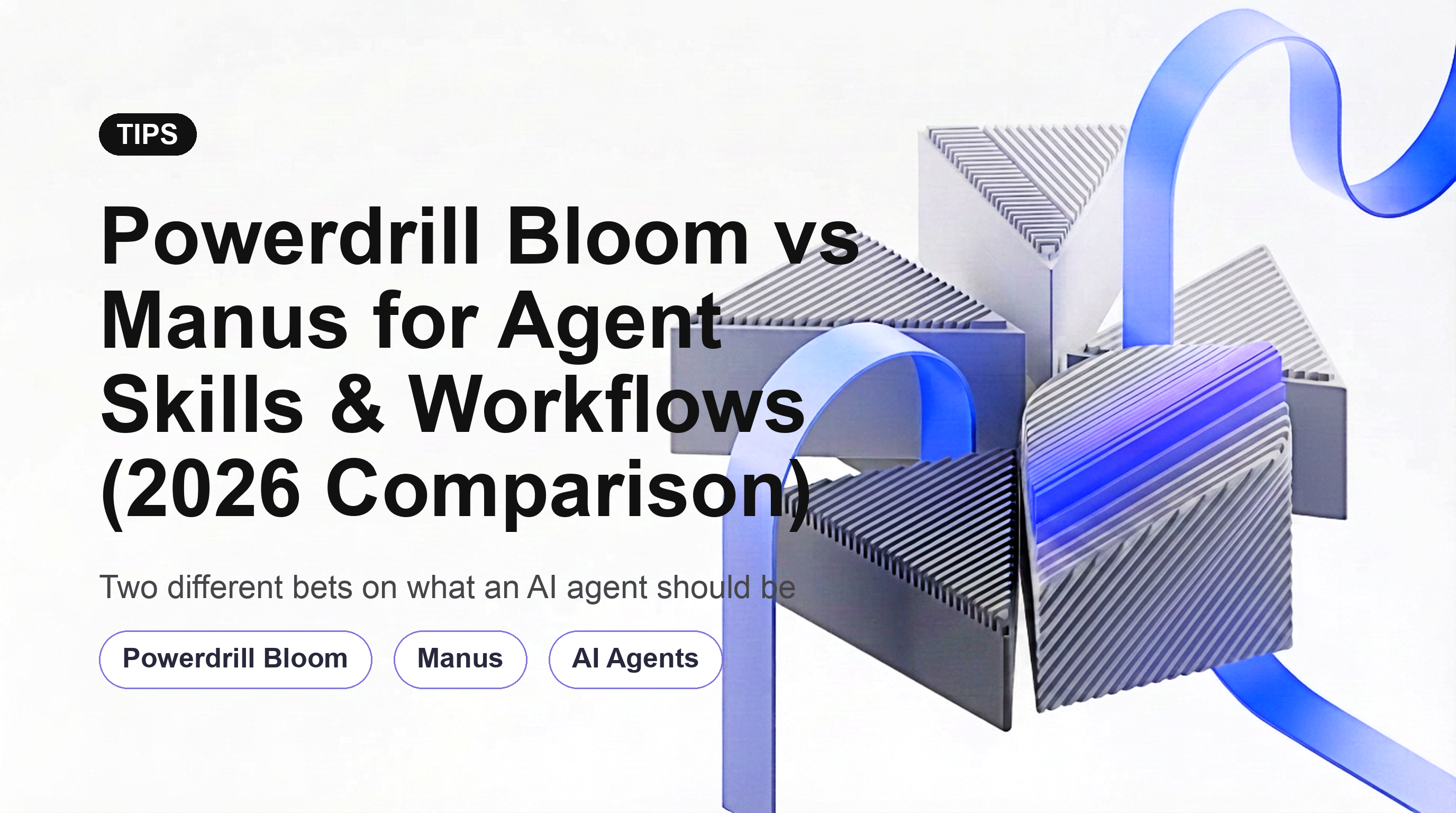 Powerdrill Bloom vs Manus for Agent Skills & Workflows (2026 Comparison)