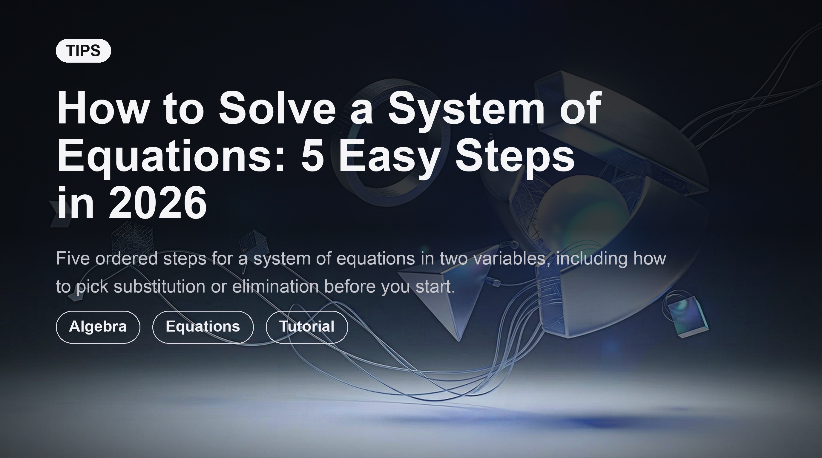 How to Solve a System of Equations: 5 Easy Steps in 2026