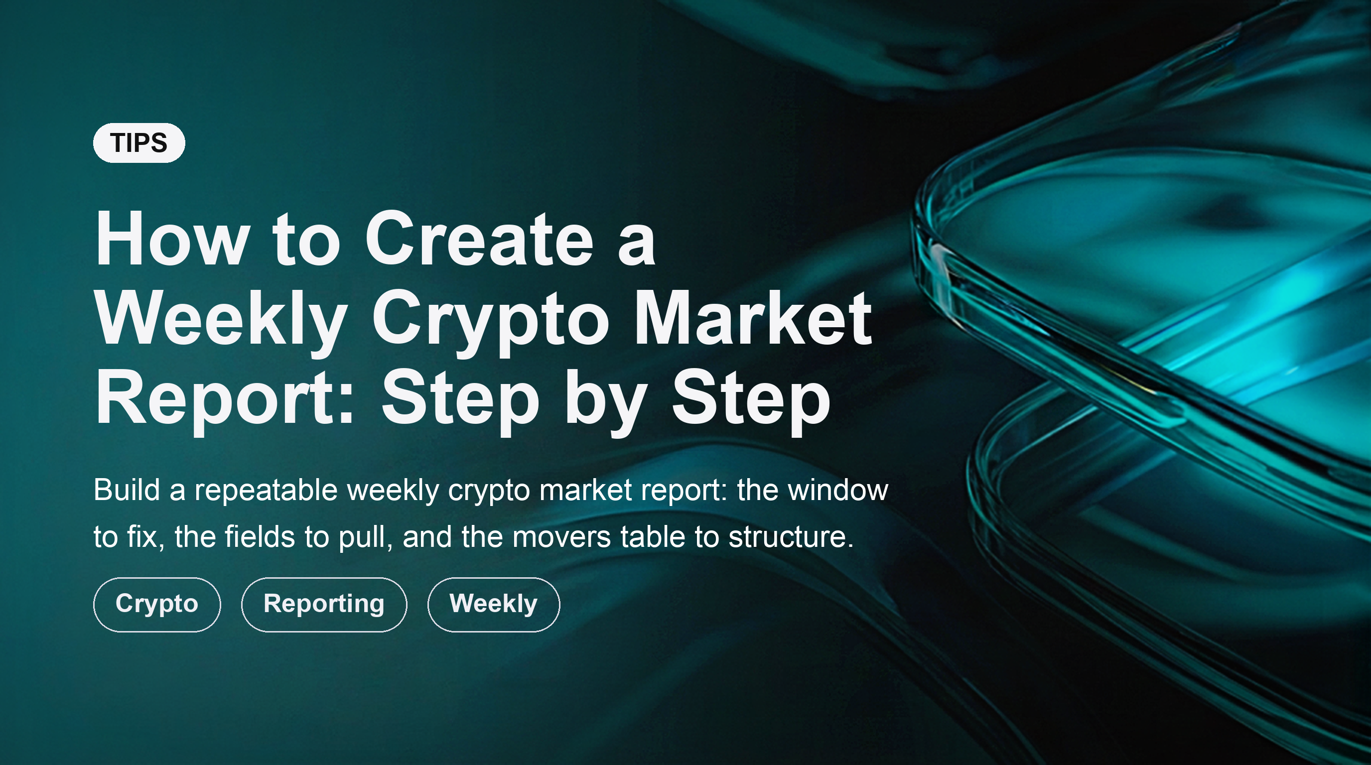 How to Create a Weekly Crypto Market Report: Step by Step