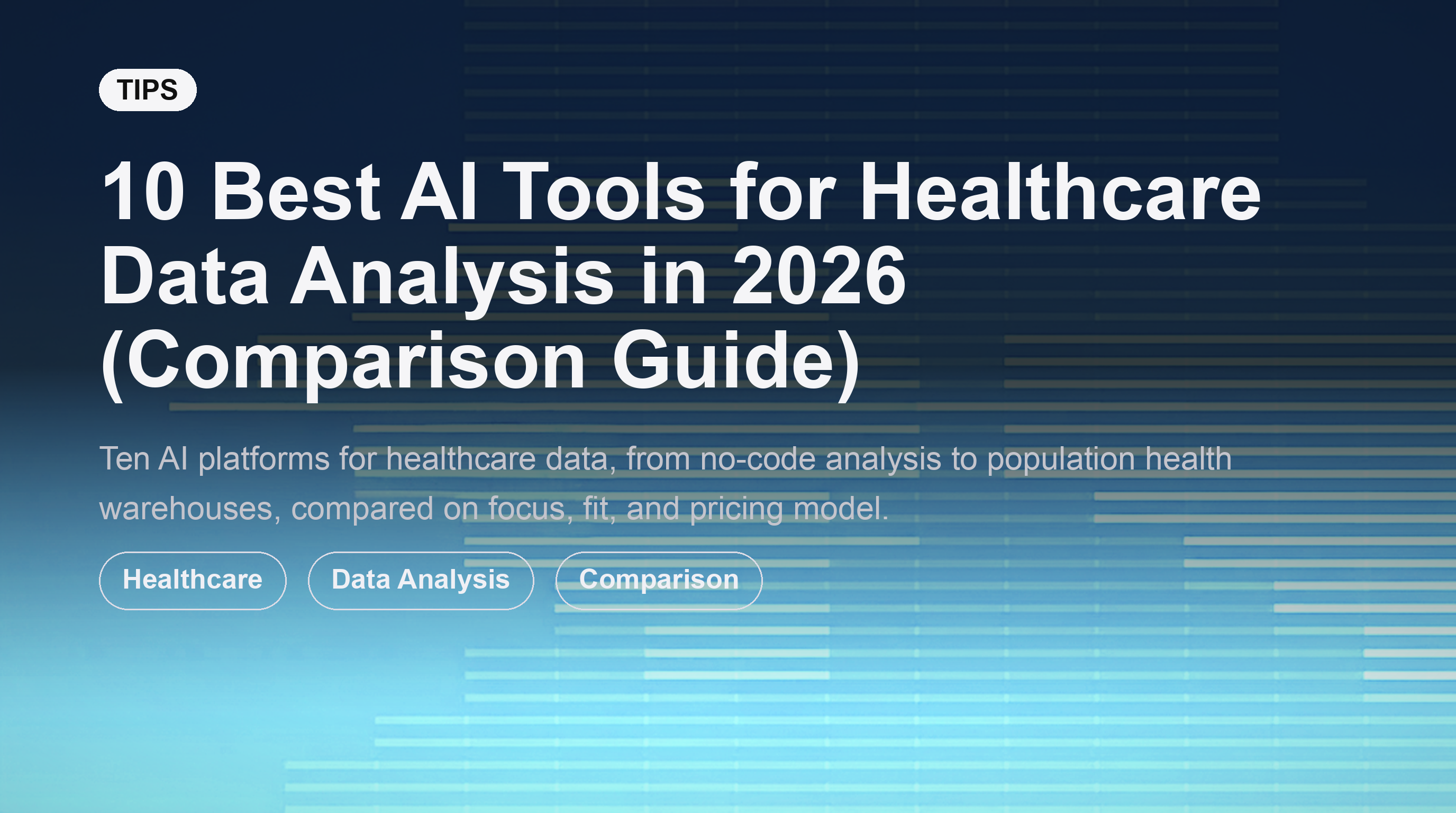 10 Best AI Tools for Healthcare Data Analysis in 2026 (Comparison Guide)