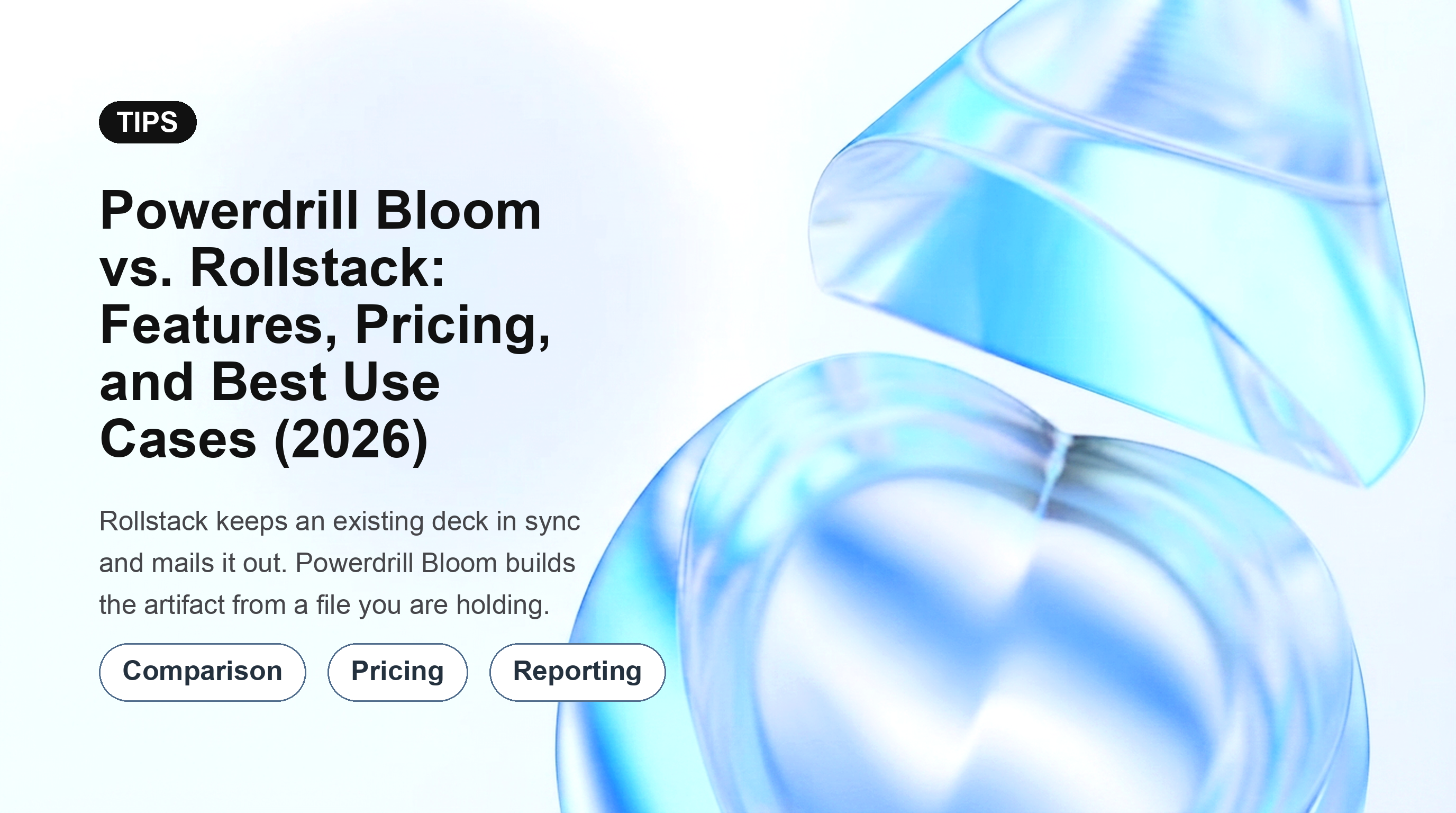 Powerdrill Bloom vs. Rollstack: Tính năng, Giá cả và Các trường hợp sử dụng tốt nhất (2026)