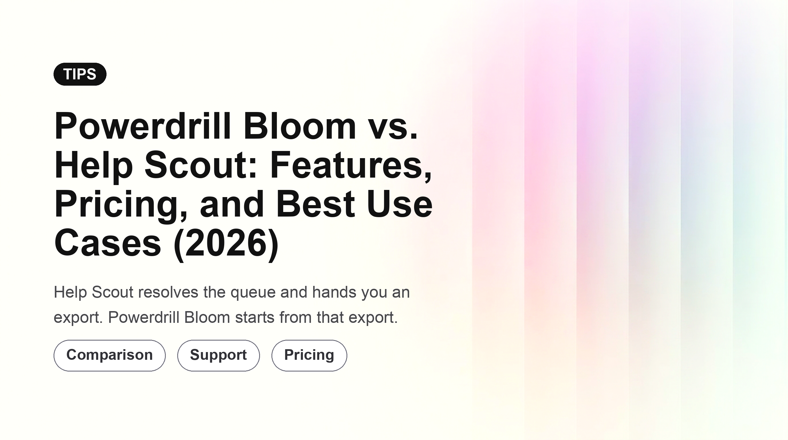 Powerdrill Bloom vs. Help Scout: Tính năng, Giá cả và Các trường hợp sử dụng tốt nhất (2026)