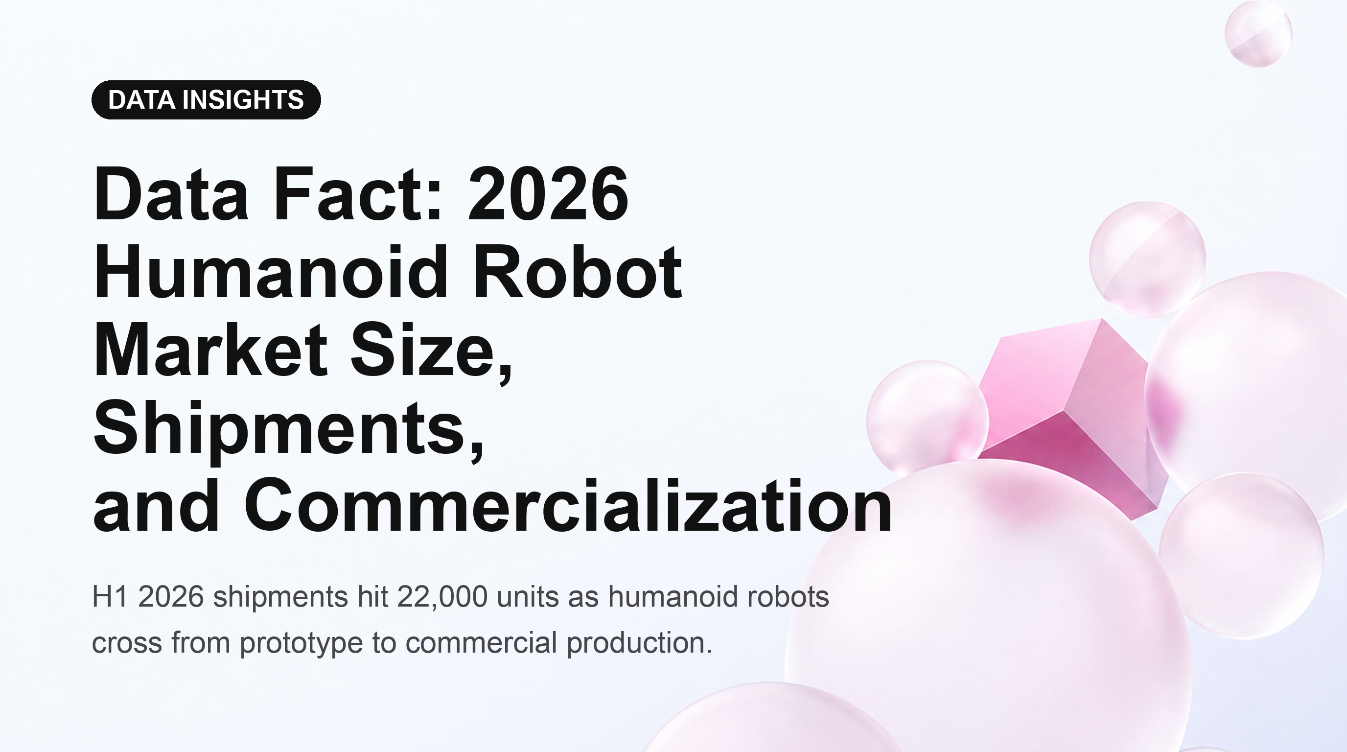 Veri Gerçeği: 2026 İnsansı Robot Pazar Büyüklüğü, Sevkiyatlar ve Ticarileşme