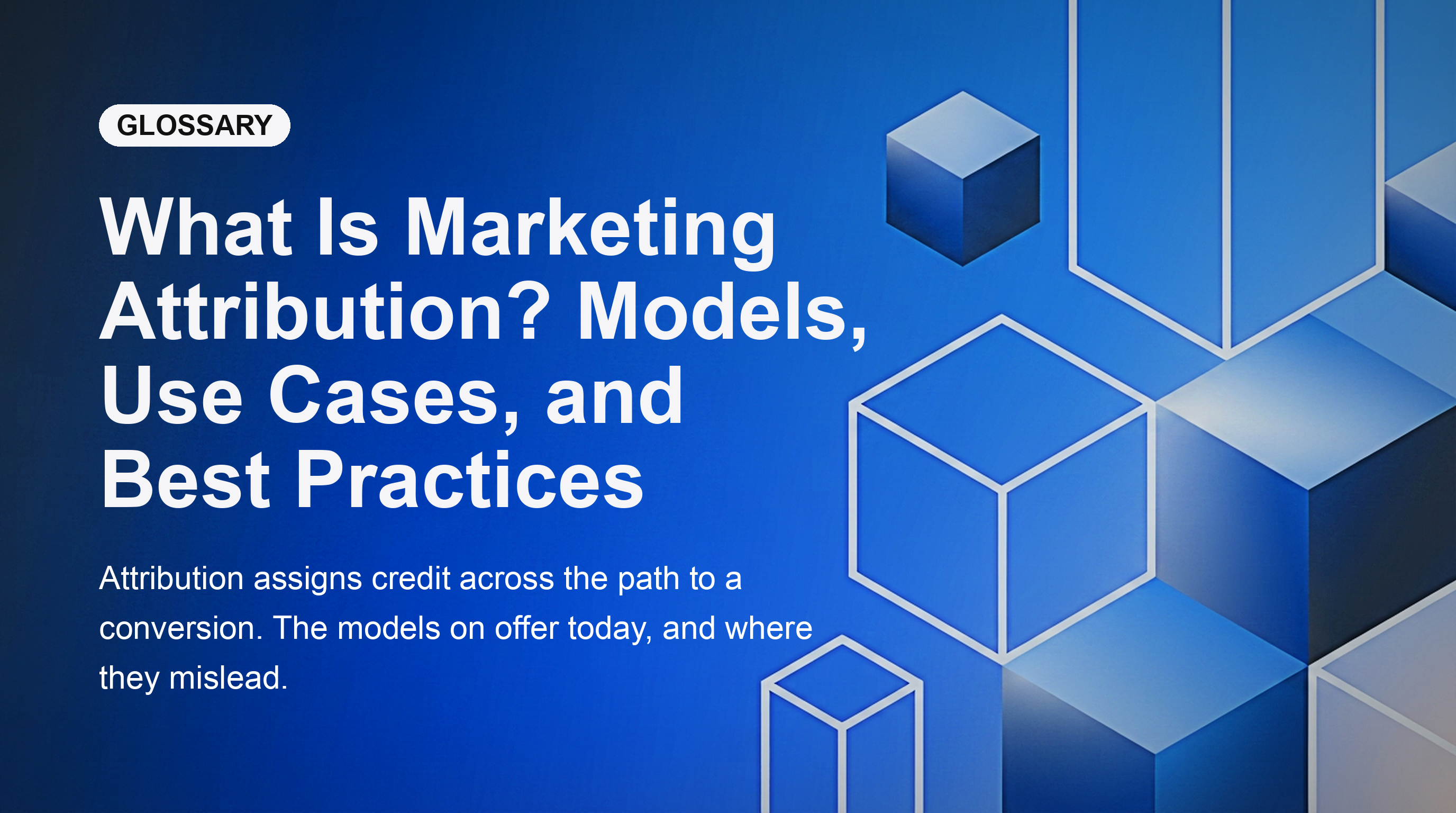 Marketing Attribution คืออะไร? โมเดล, กรณีการใช้งาน และแนวทางปฏิบัติที่ดีที่สุด