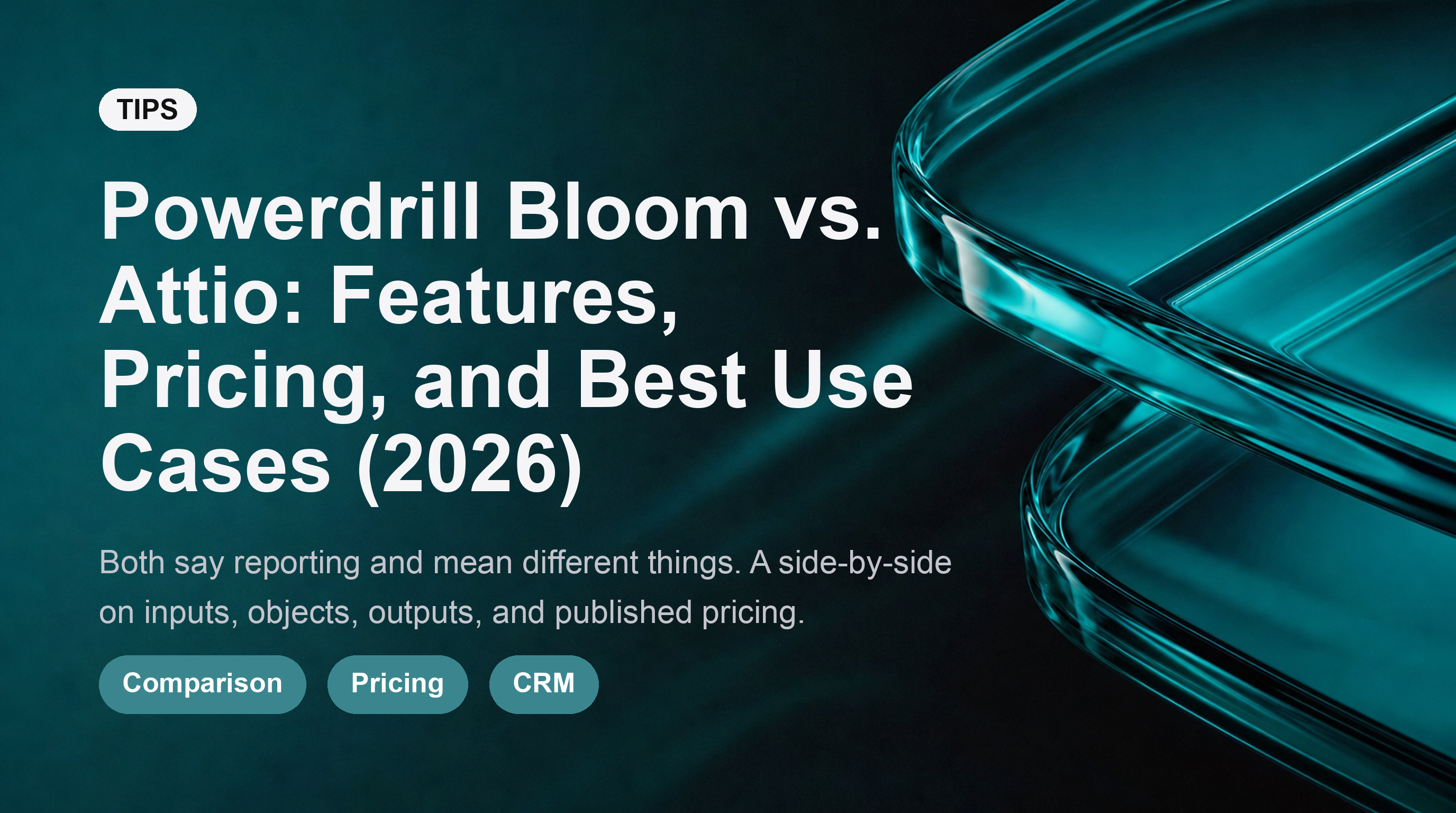 Powerdrill Bloom vs. Attio: Features, Pricing, and Best Use Cases (2026)