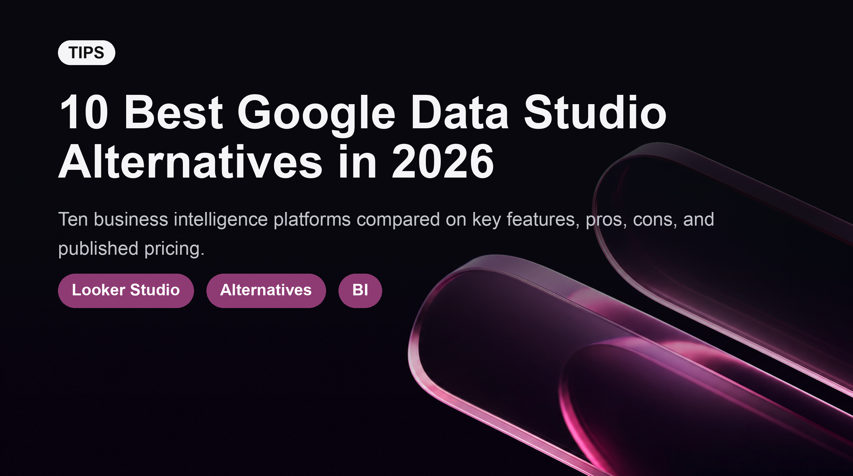 10 Best Google Data Studio Alternatives in 2026 (Ranked for 2026)