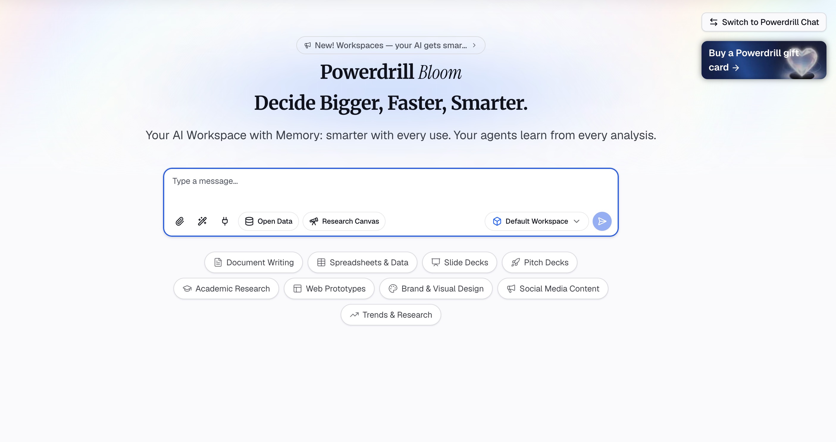 Powerdrill Bloom home page headlined Decide Bigger, Faster, Smarter., with a message box carrying Open Data, Research Canvas and a Default Workspace selector above shortcut pills for document writing, spreadsheets and slide decks