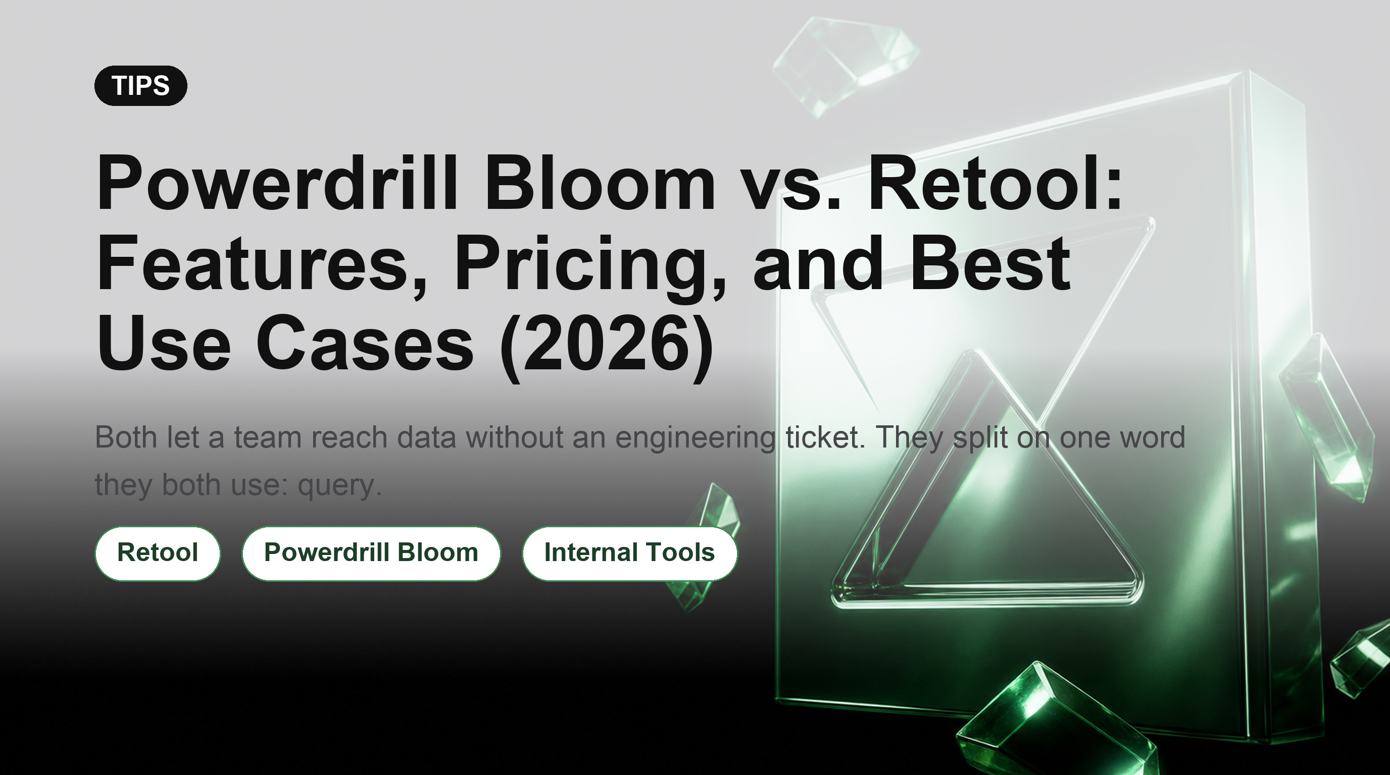 Powerdrill Bloom vs. Retool: Features, Pricing, and Best Use Cases (2026)