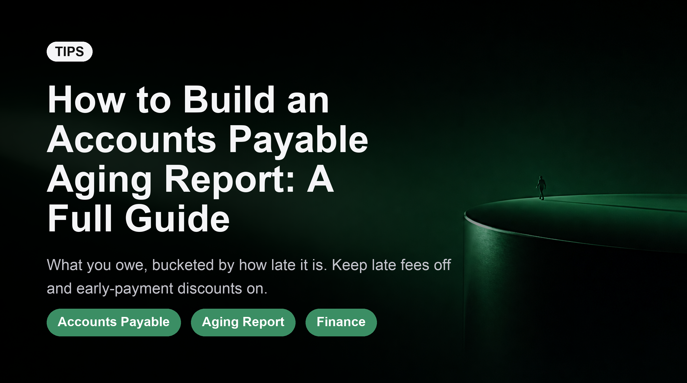 How to Build an Accounts Payable Aging Report: A Full Guide