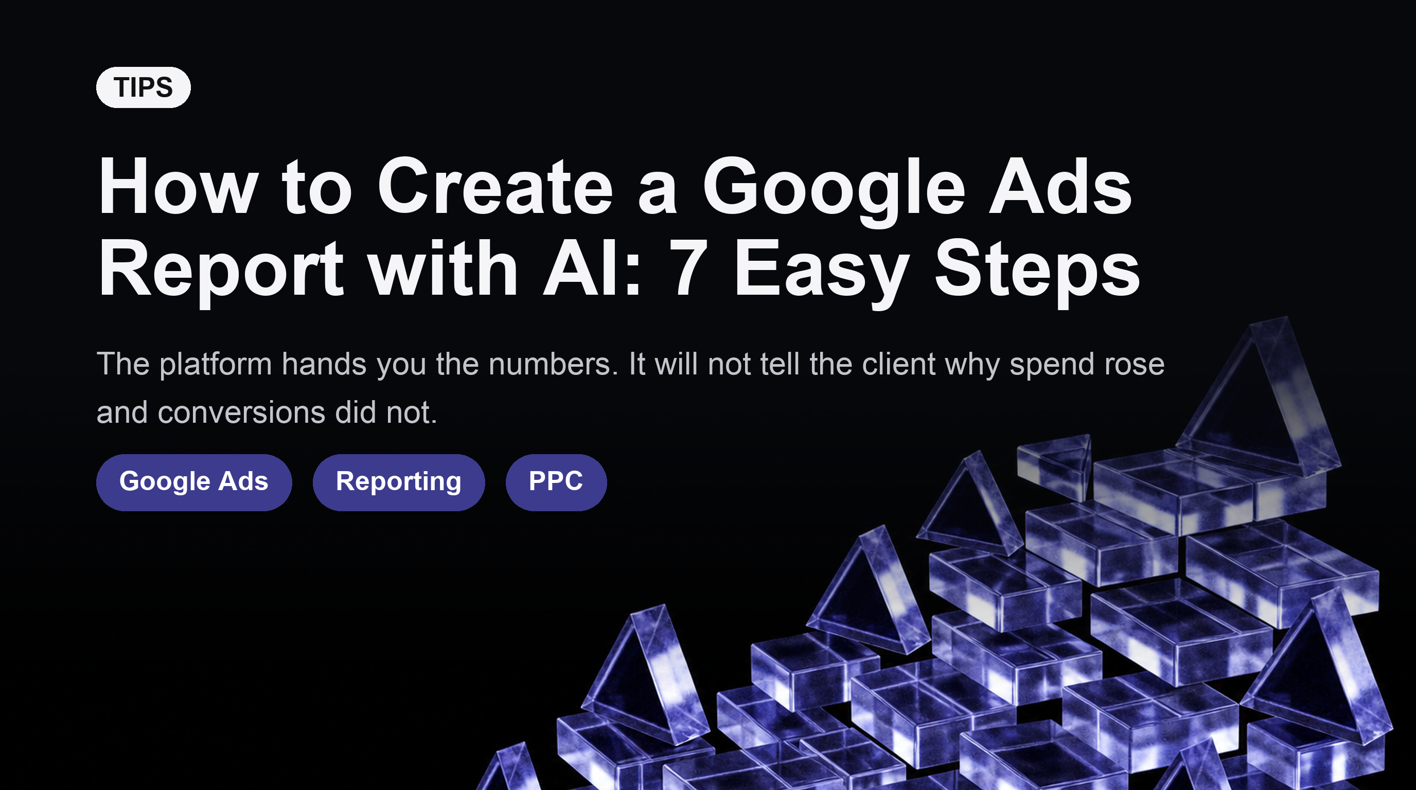 How to Create a Google Ads Report with AI: 7 Easy Steps