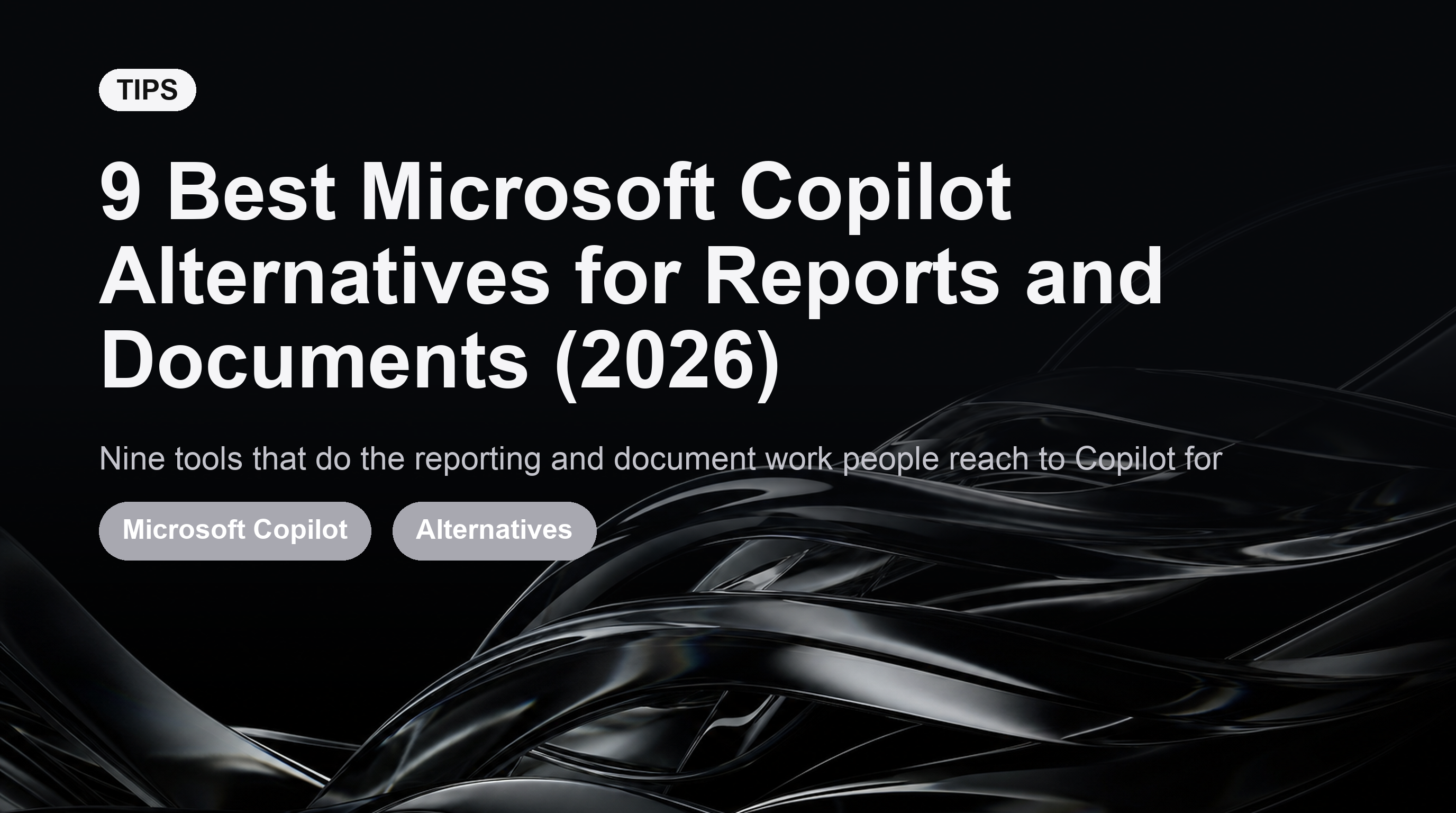 9 Best Microsoft Copilot Alternatives for Reports and Documents (2026)