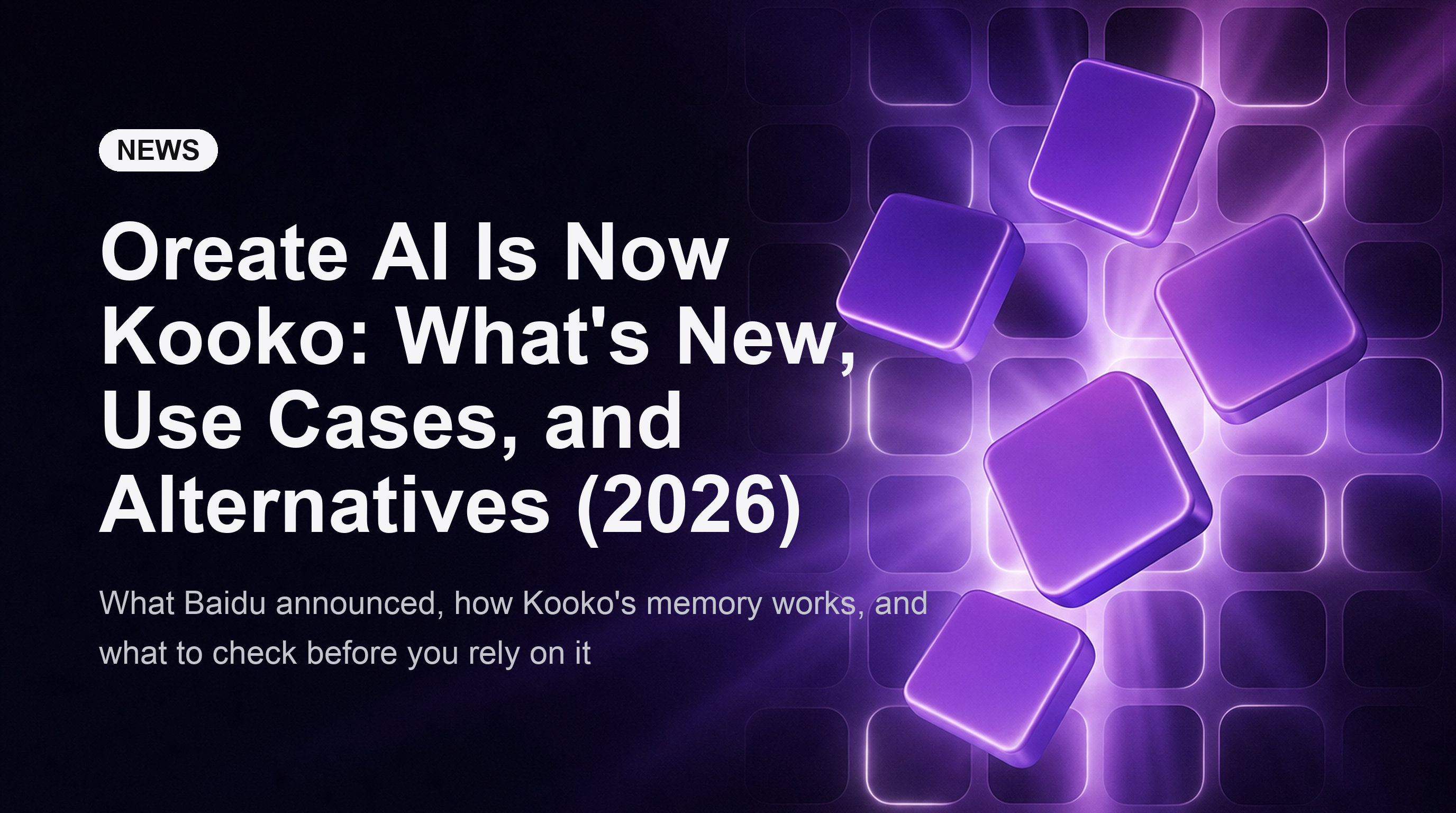 Oreate AI 现已更名为 Kooko：最新变化、应用场景与替代方案 (2026)
