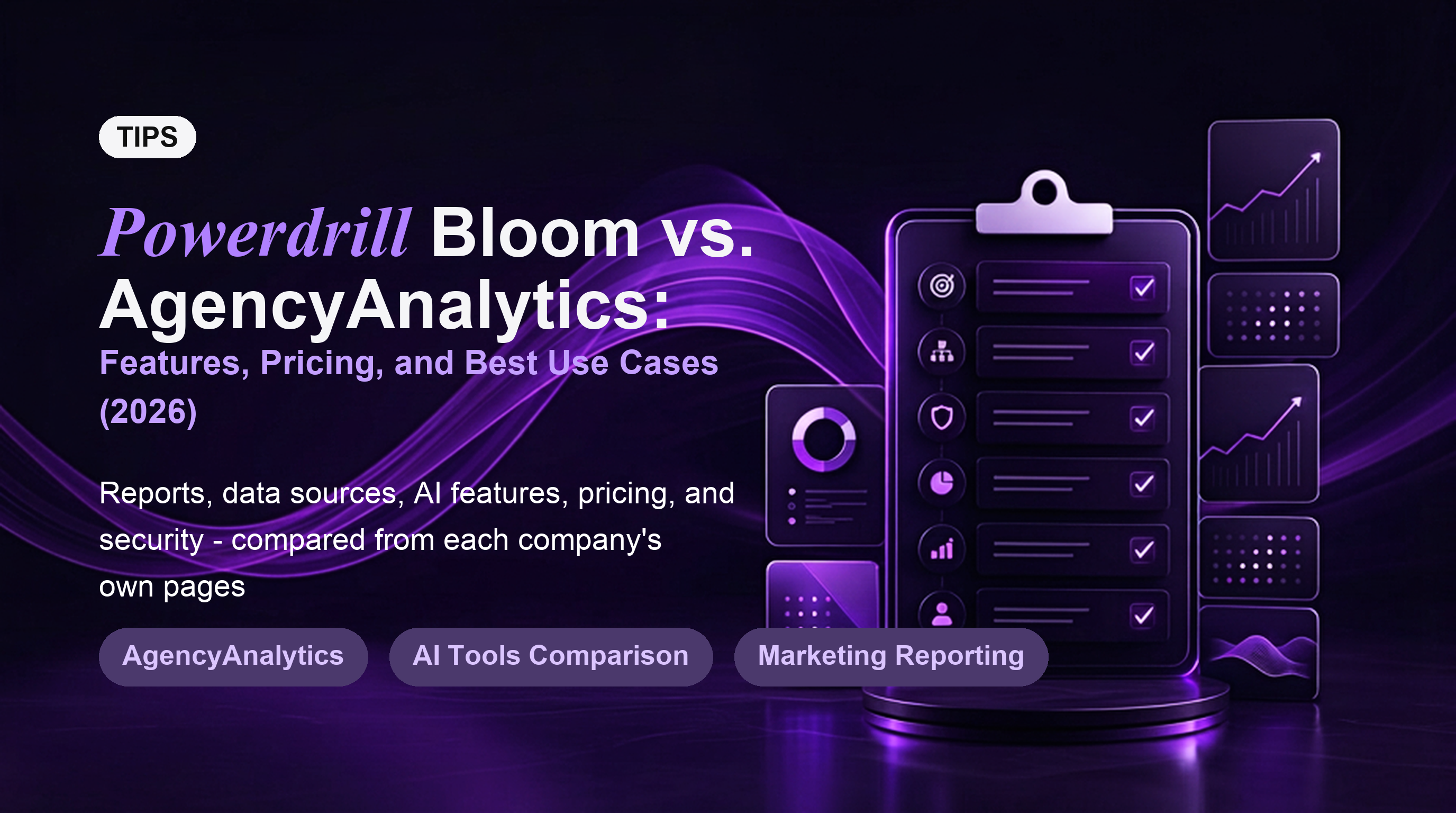 Powerdrill Bloom vs. AgencyAnalytics: Features, Pricing, and Best Use Cases (2026)