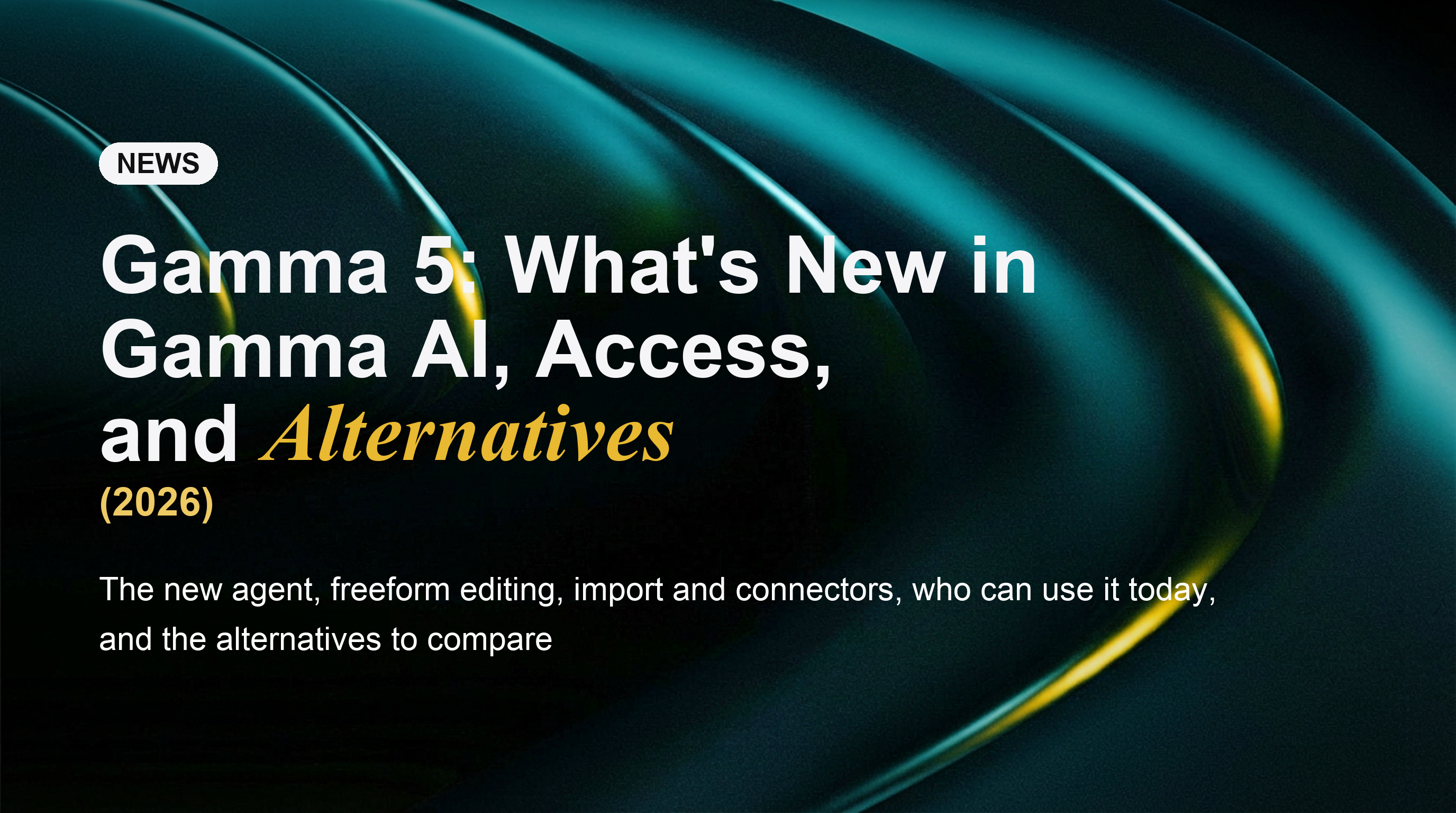 Gamma 5: What's New in Gamma AI, Access, and Alternatives (2026)