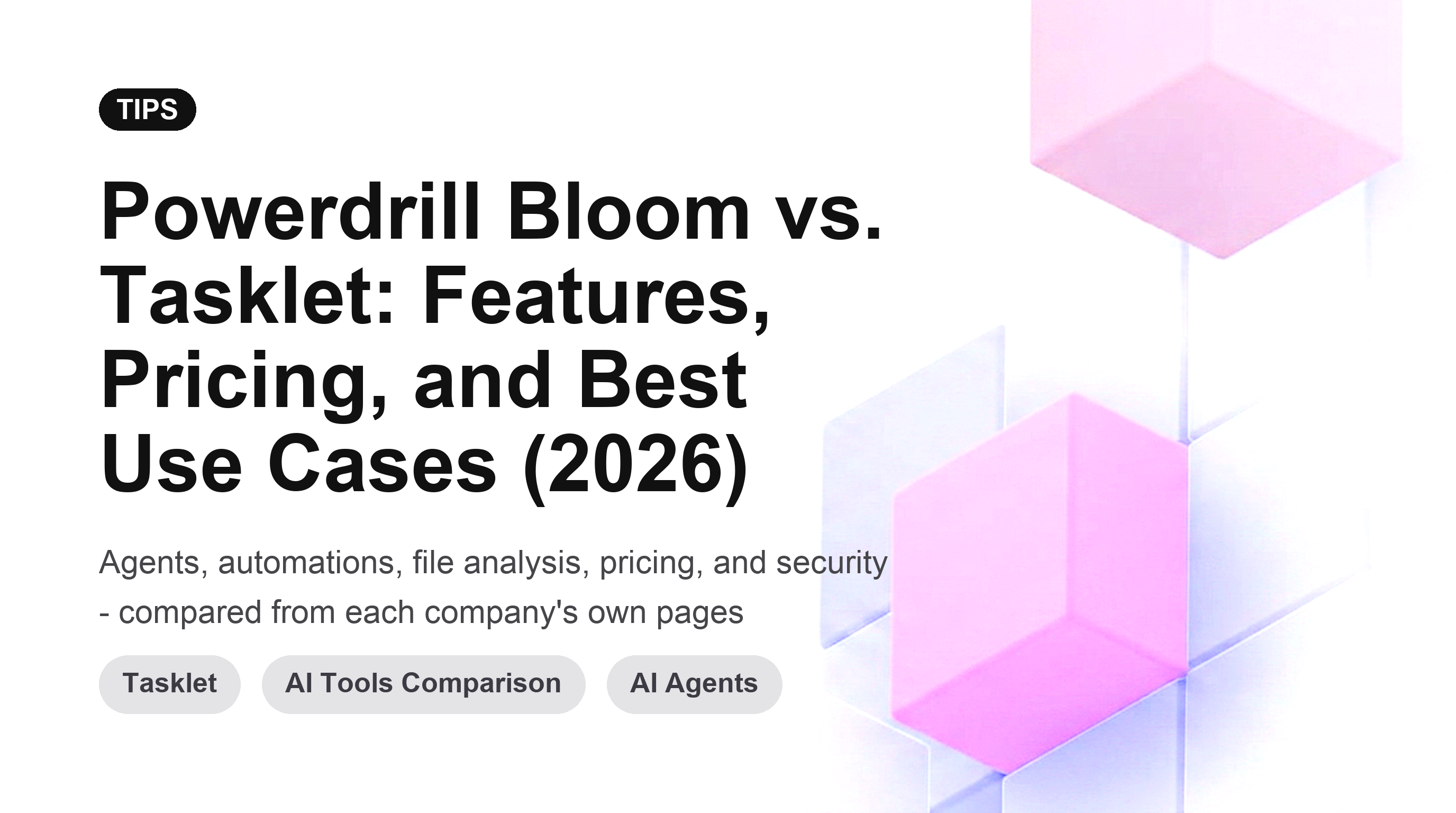 Powerdrill Bloom vs. Tasklet: Features, Pricing, and Best Use Cases (2026)