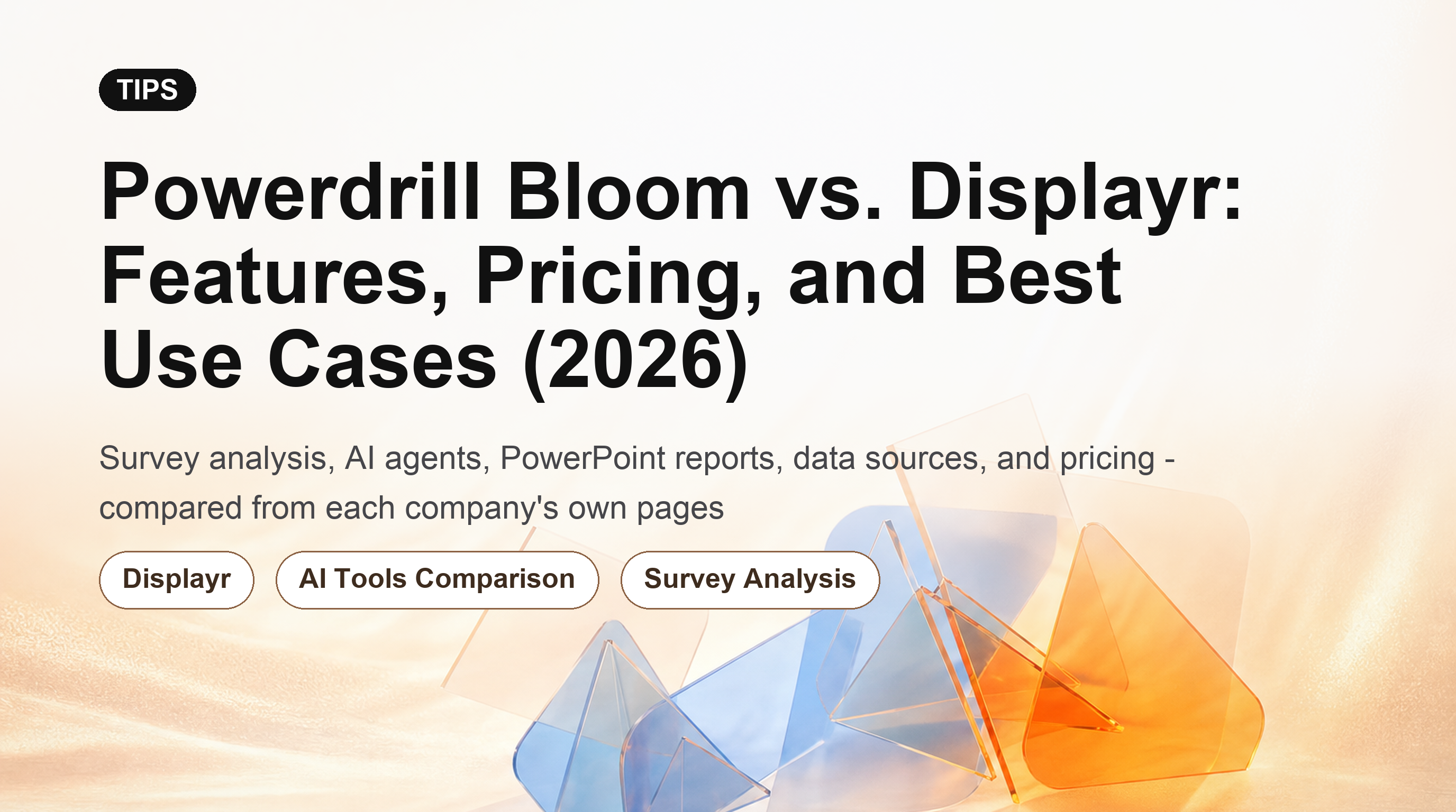 Powerdrill Bloom vs. Displayr: Tính năng, Giá cả và Các trường hợp sử dụng tốt nhất (2026)