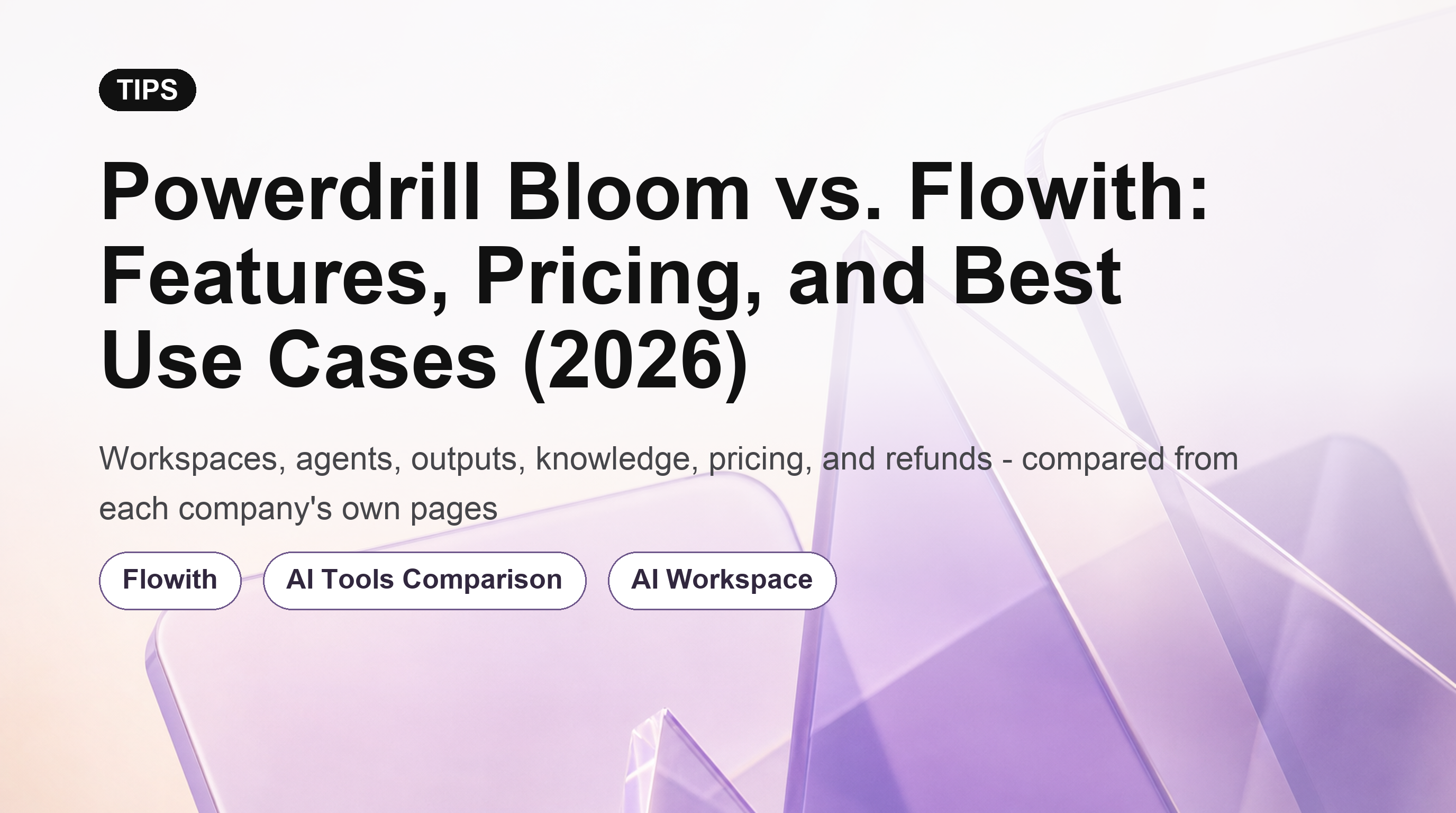 Powerdrill Bloom vs. Flowith: Functies, prijzen en beste use cases (2026)