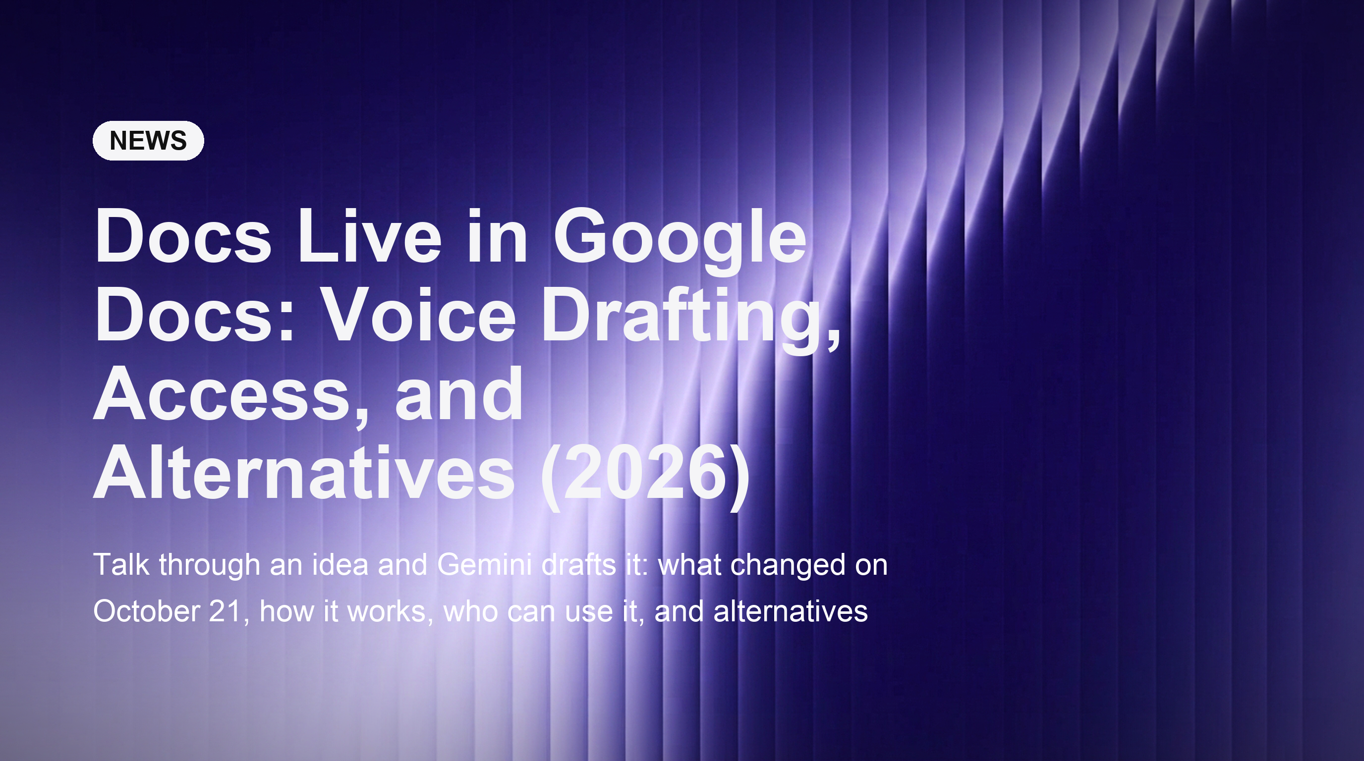 Docs Live dans Google Docs : rédaction vocale, accès et alternatives (2026)
