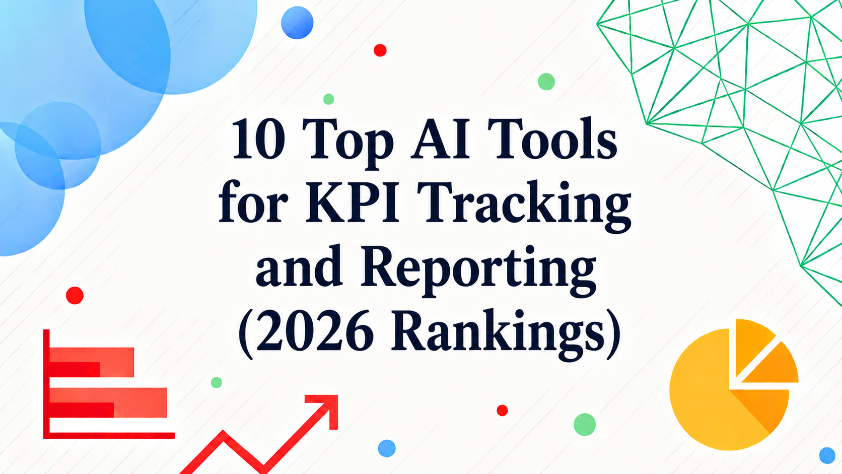 KPI 추적 및 보고를 위한 상위 10개 AI 도구 (2026년 순위)