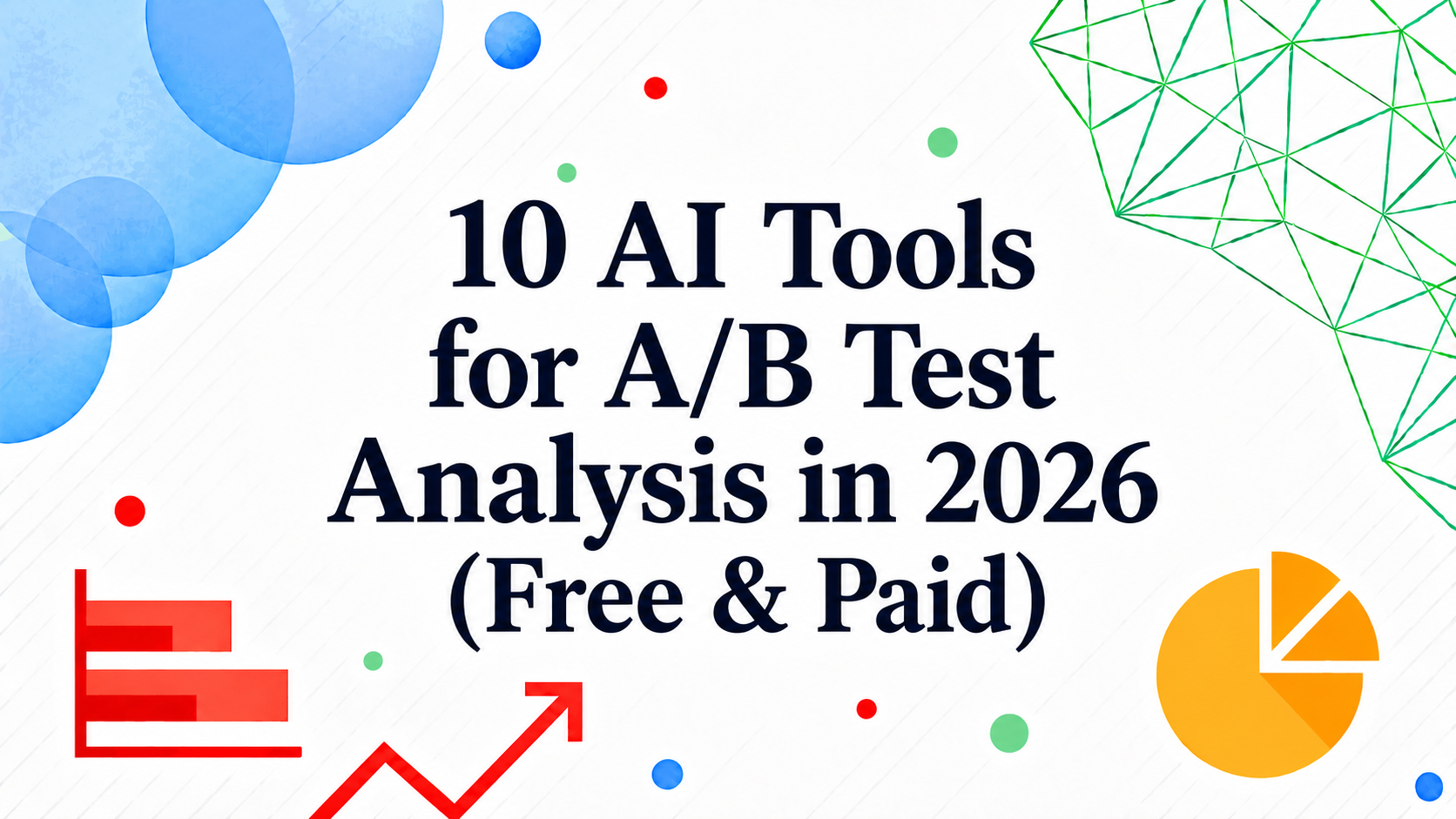 2026년 A/B 테스트 분석을 위한 10가지 AI 도구 (무료 및 유료)